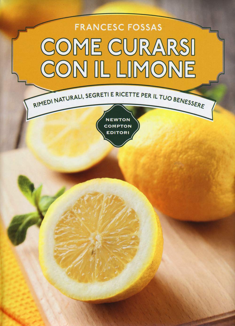 Come curarsi con il limone. Rimedi naturali, segreti e ricette per il tuo benessere (Manuali di cucina, Band 80) Health, Nutrition & Fitness