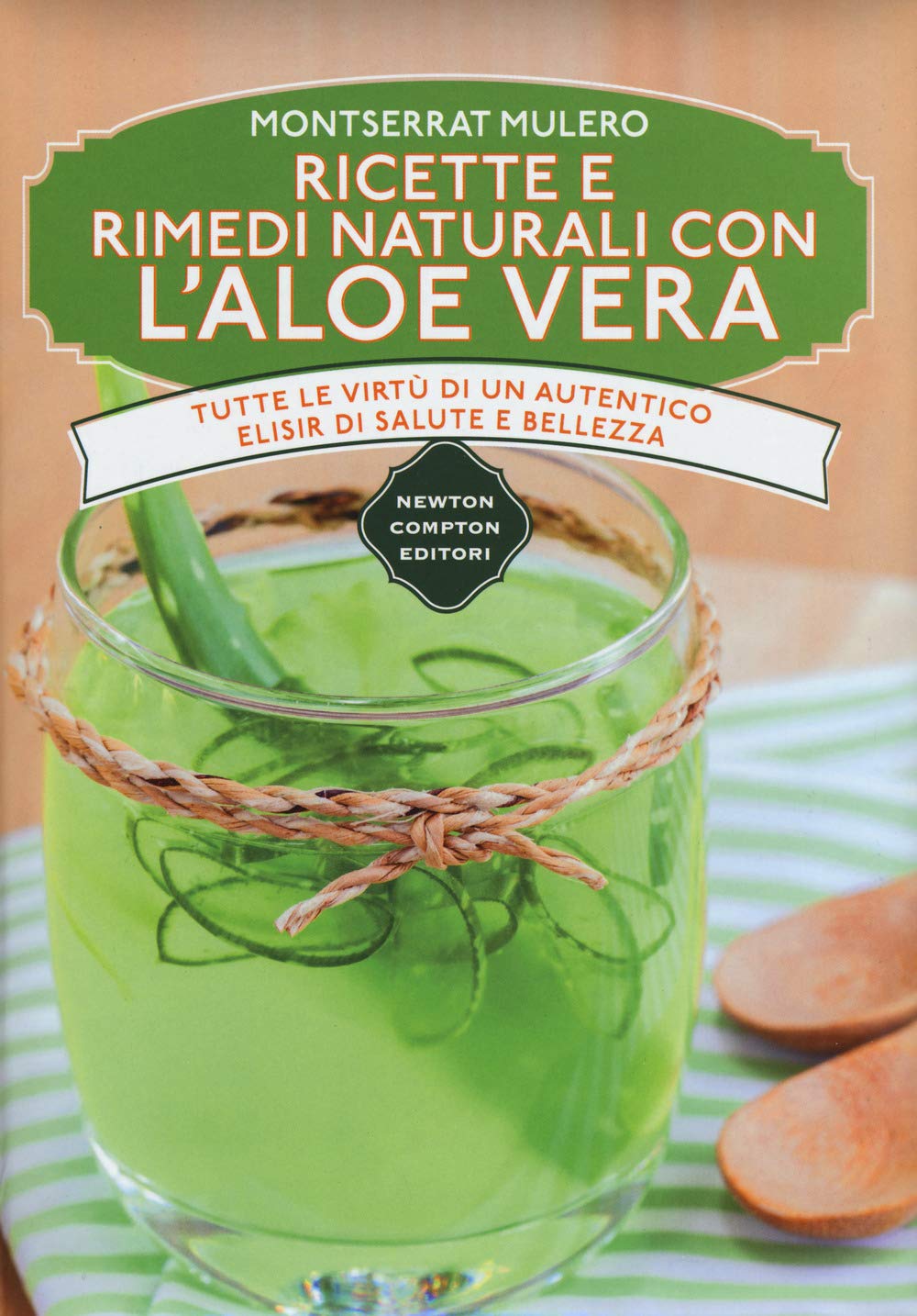 Ricette e rimedi naturali con l'aloe vera. Tutte le virtù di un autentico elisir di salute e bellezza book