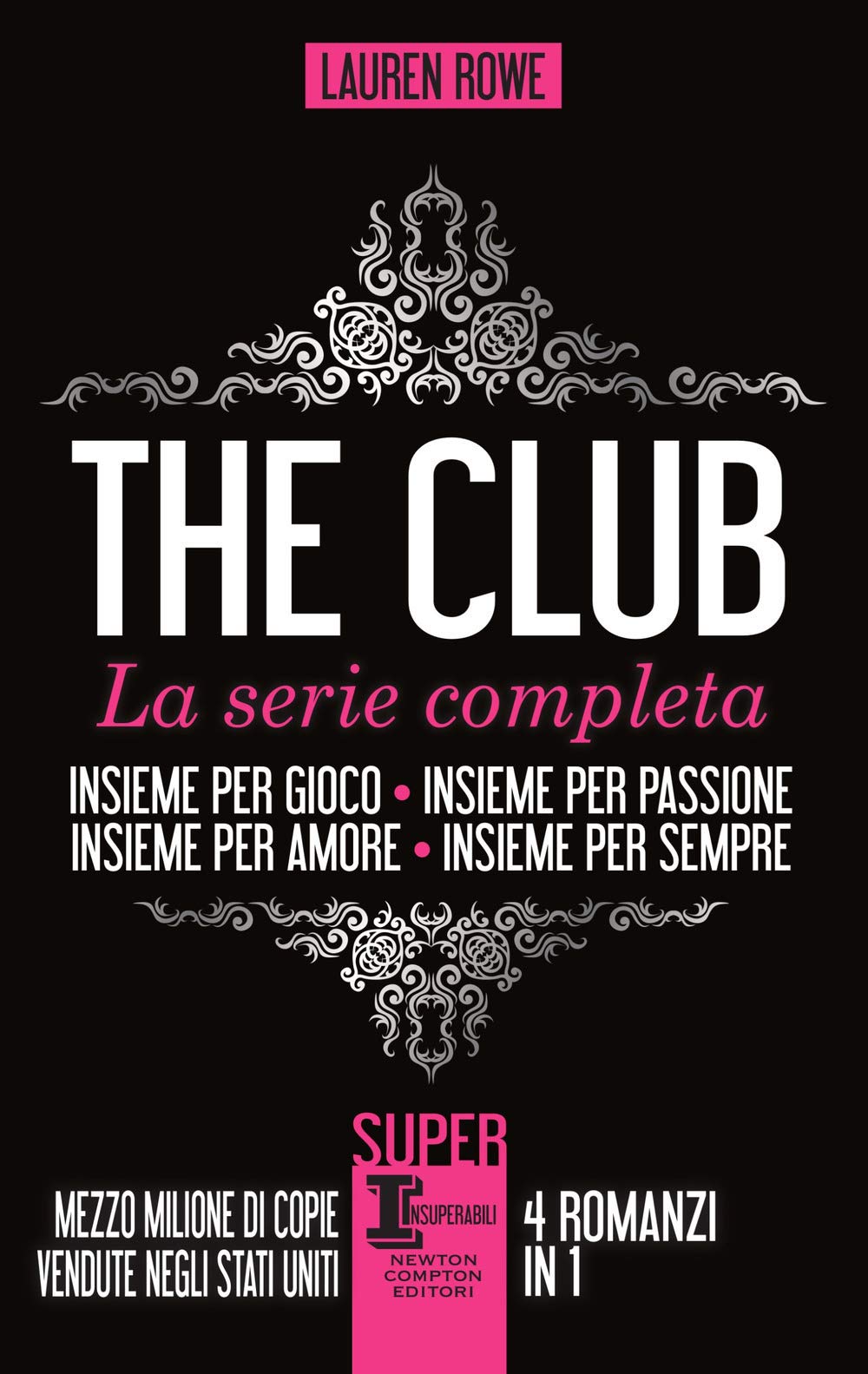 The Club. La serie completa: Insieme per gioco-Insieme per passione-Insieme per amore-Insieme per sempre Romance