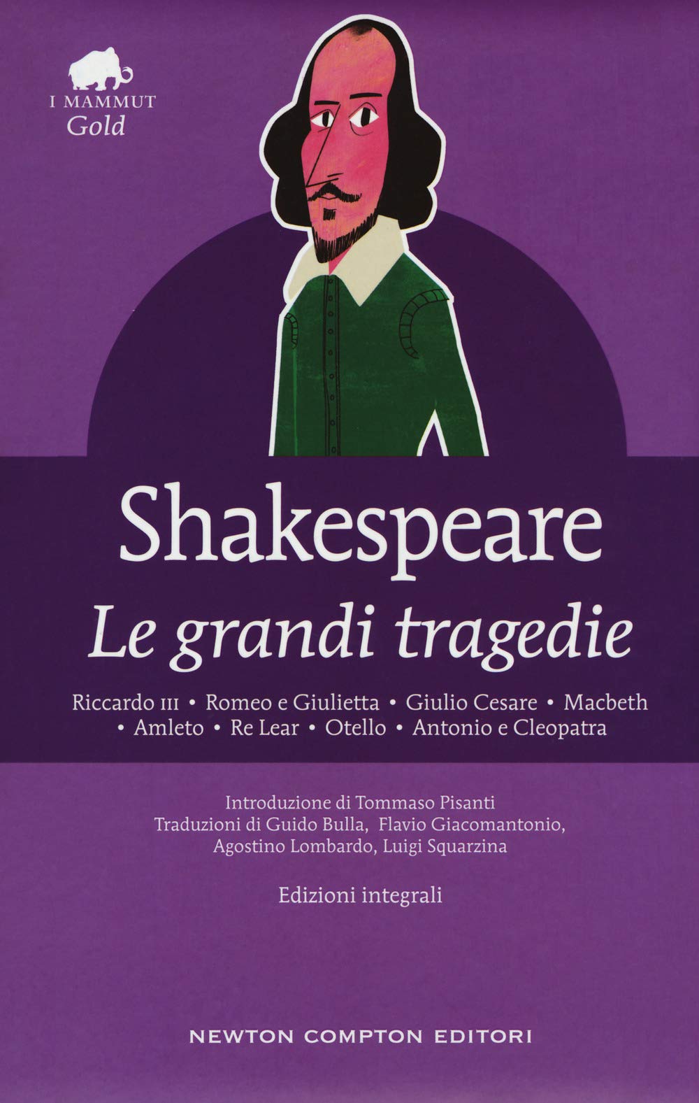 Le grandi tragedie: Riccardo III-Romeo e Giulietta-Giulio Cesare-Macbeth-Amleto-Re Lear-Otello-Antonio e Cleopatra. Ediz. integrale book
