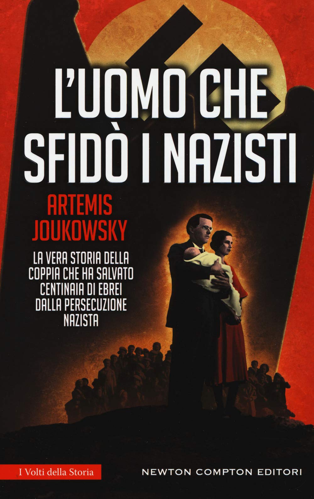L'uomo che sfidò i nazisti. La vera storia della coppia che ha salvato centinaia di ebrei dalla persecuzione nazista book