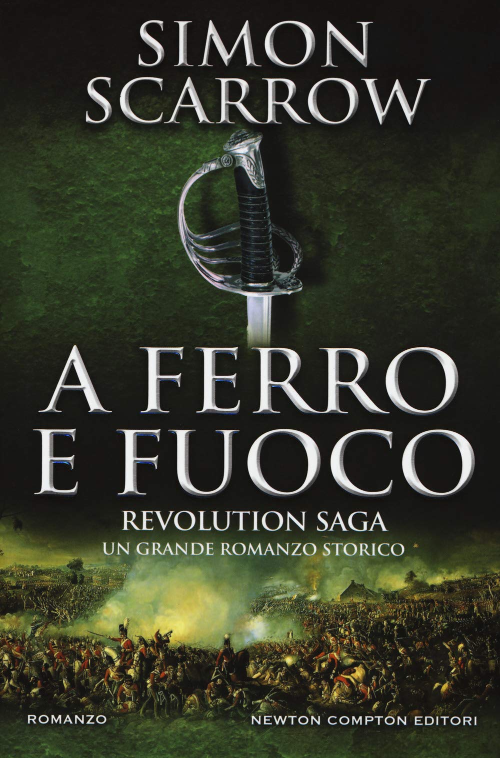 A ferro e fuoco. Revolution saga (Nuova narrativa Newton) Action & Adventure