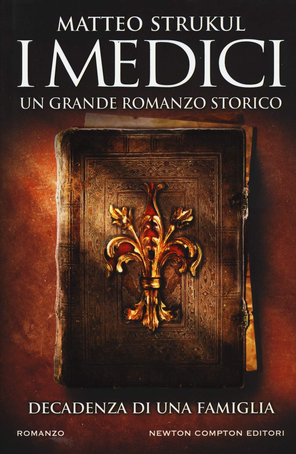I Medici. Decadenza di una famiglia (Nuova narrativa Newton, Band 789) Historical Fiction