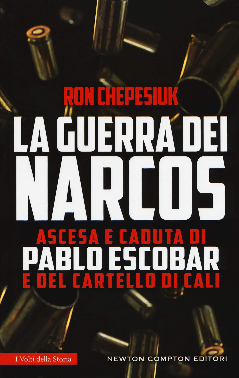 La guerra dei narcos. Ascesa e caduta di Pablo Escobar e del cartello di Cali (I volti della storia, Band 428) Social Sciences