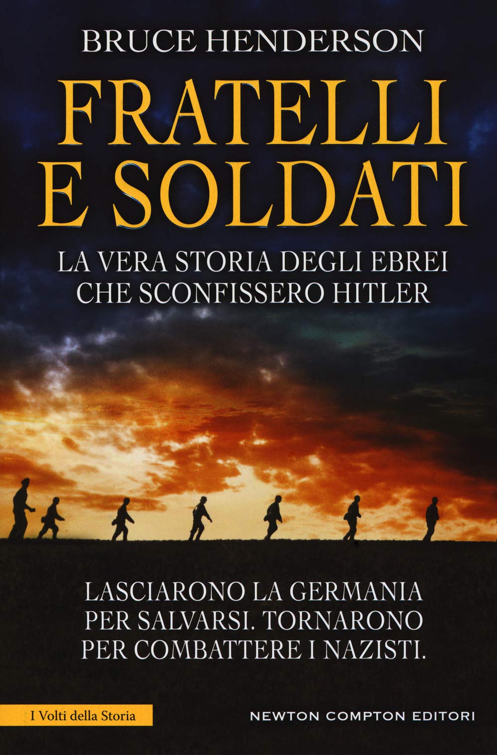 Fratelli e soldati. La vera storia degli ebrei che sconfissero Hitler (I volti della storia, Band 430) Memories