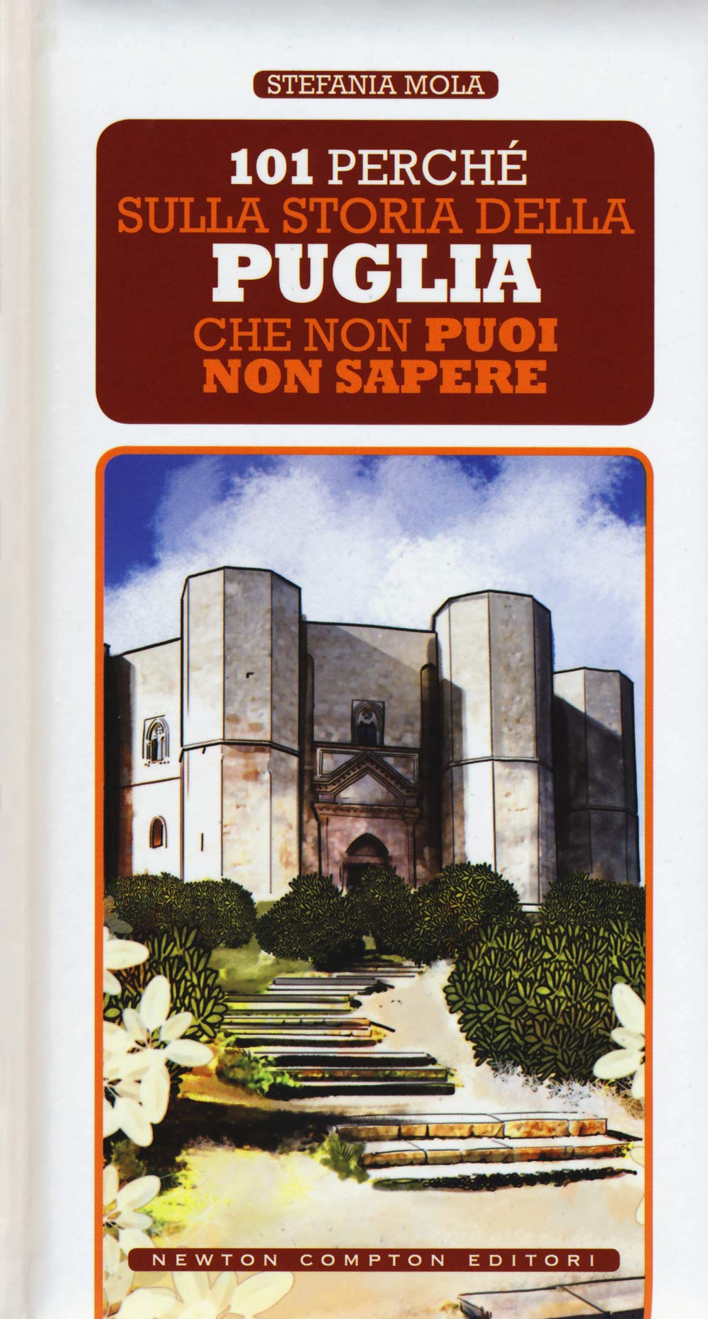 101 perché sulla storia della Puglia che non puoi non sapere book