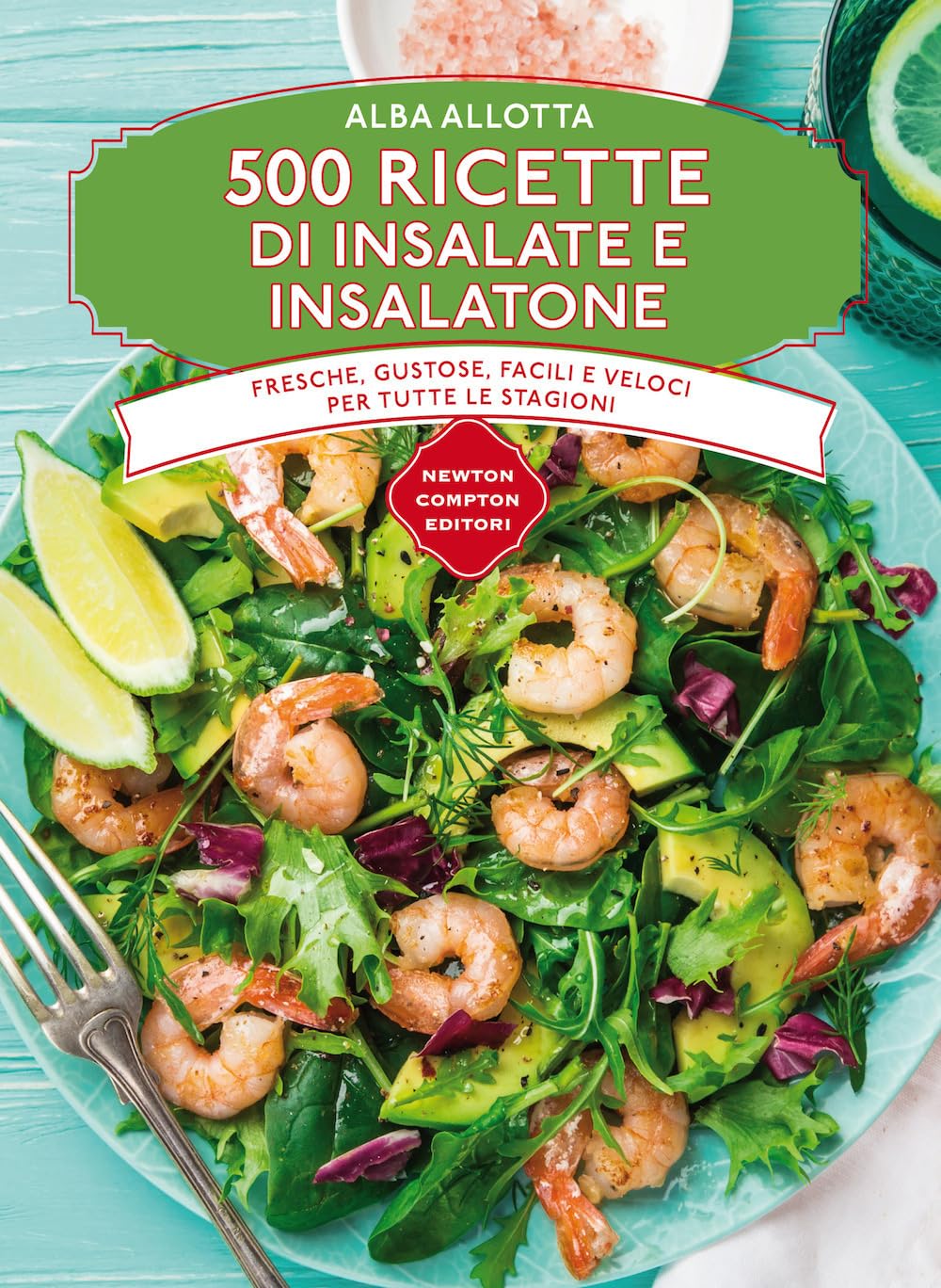 500 ricette di insalate e insalatone Leisure, Home & Garden