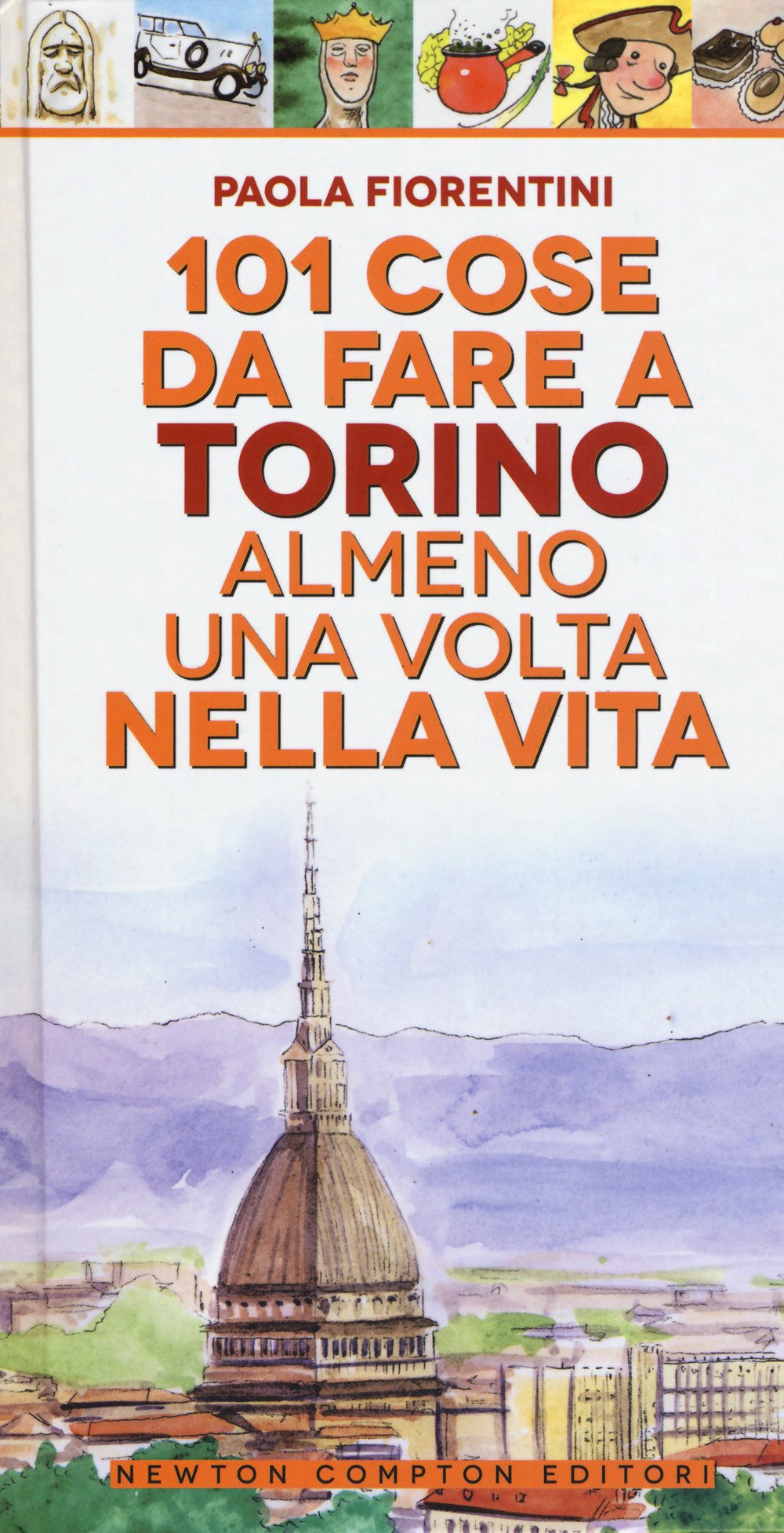 101 cose da fare a Torino almeno una volta nella vita book