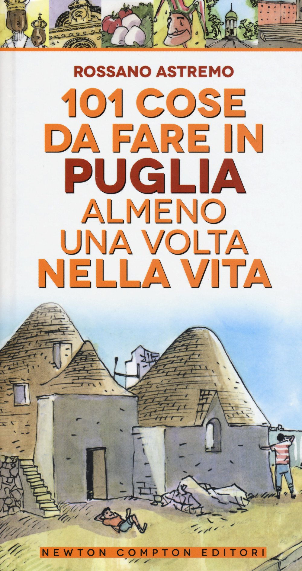 101 cose da fare in Puglia almeno una volta nella vita Leisure, Home & Garden