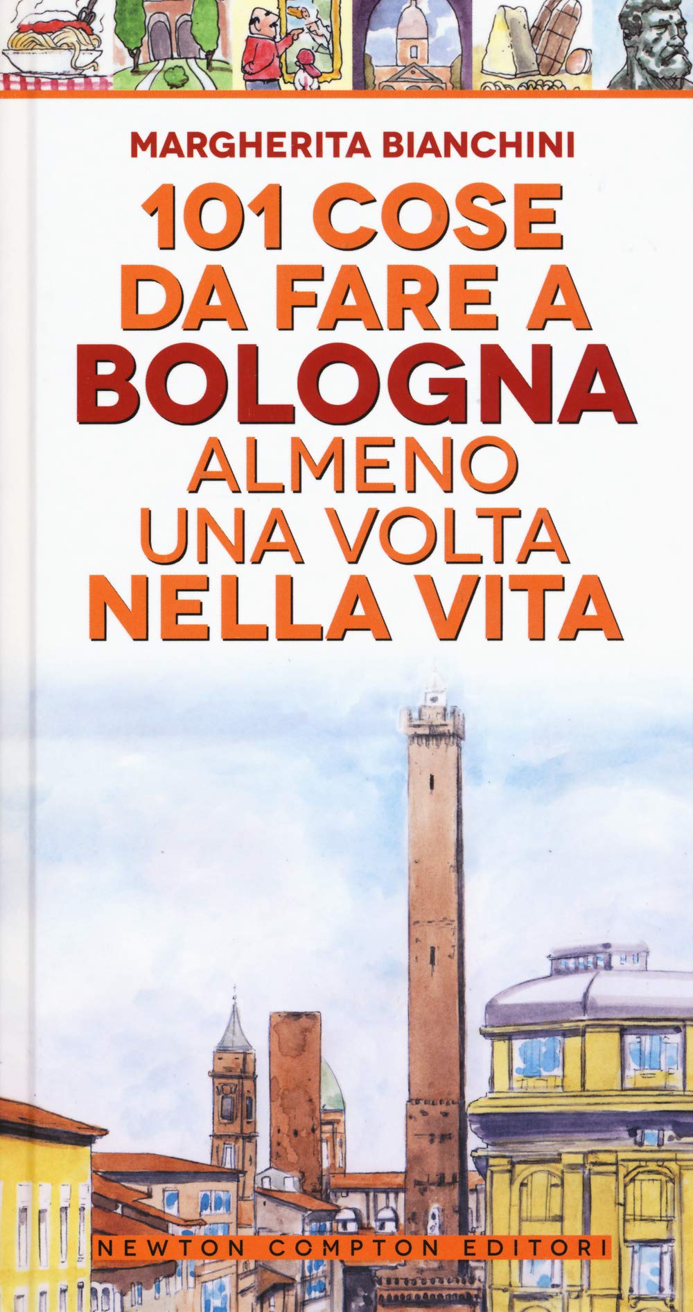 101 cose da fare a Bologna almeno una volta nella vita (Fuori collana, Band 37) Leisure, Home & Garden