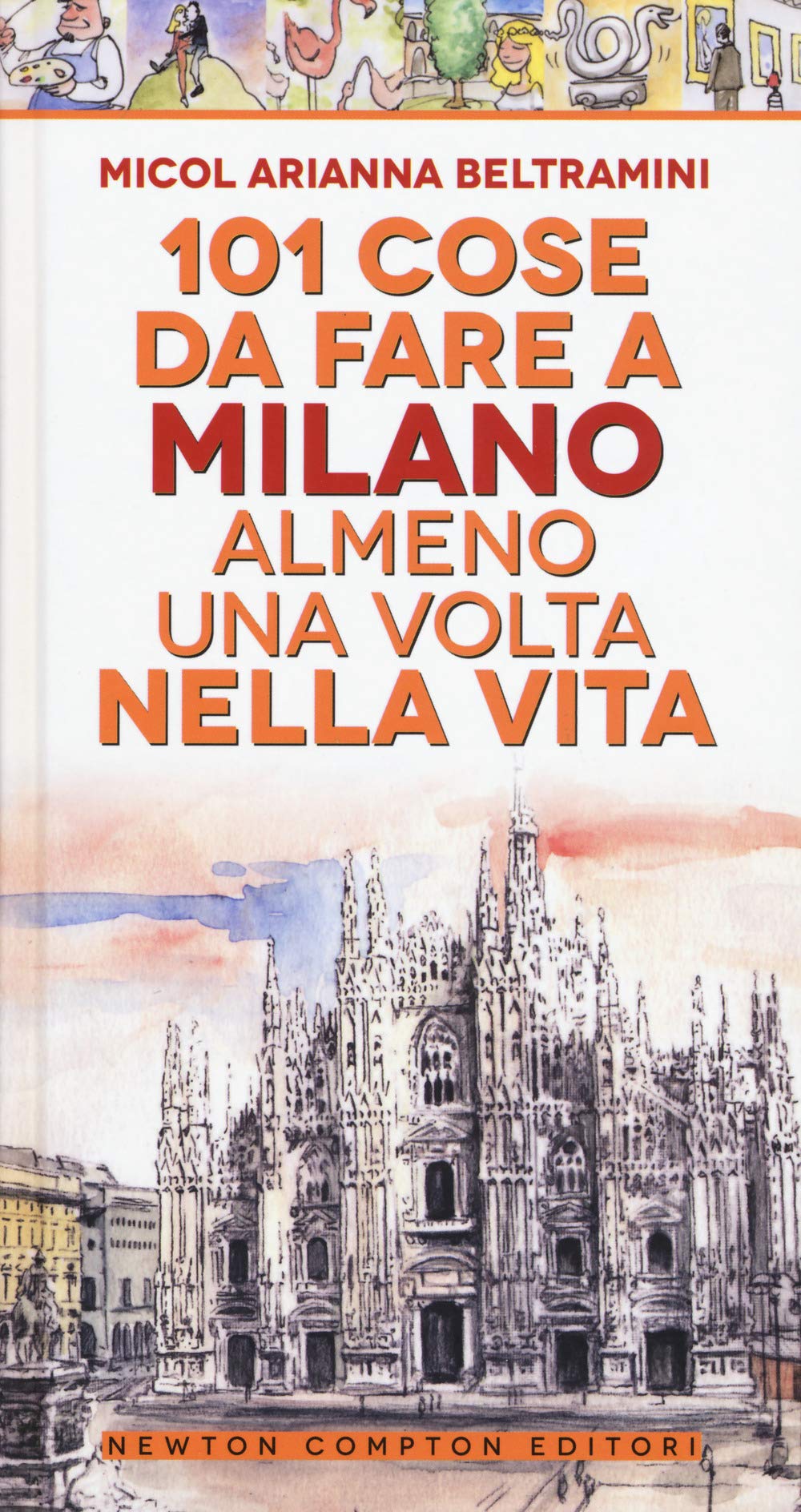 101 cose da fare a Milano almeno una volta nella vita (Fuori collana, Band 32) Leisure, Home & Garden