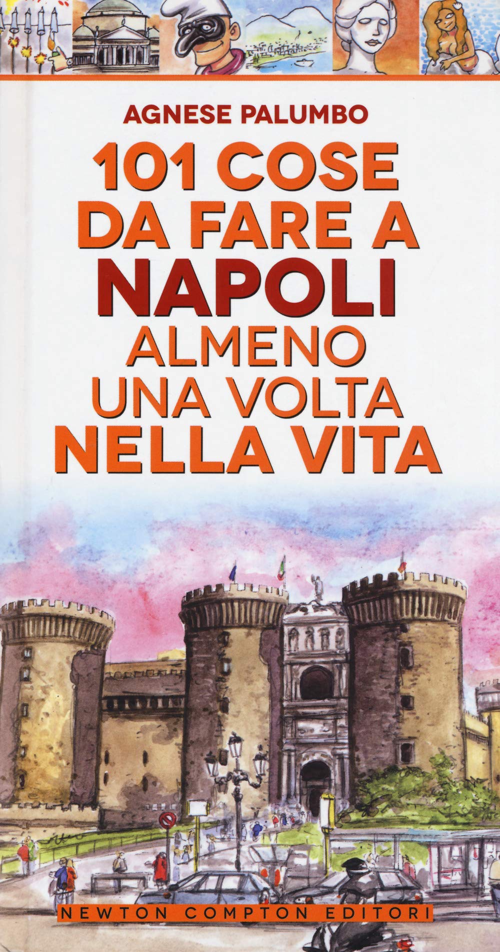 101 cose da fare a Napoli almeno una volta nella vita (Fuori collana, Band 33) Leisure, Home & Garden