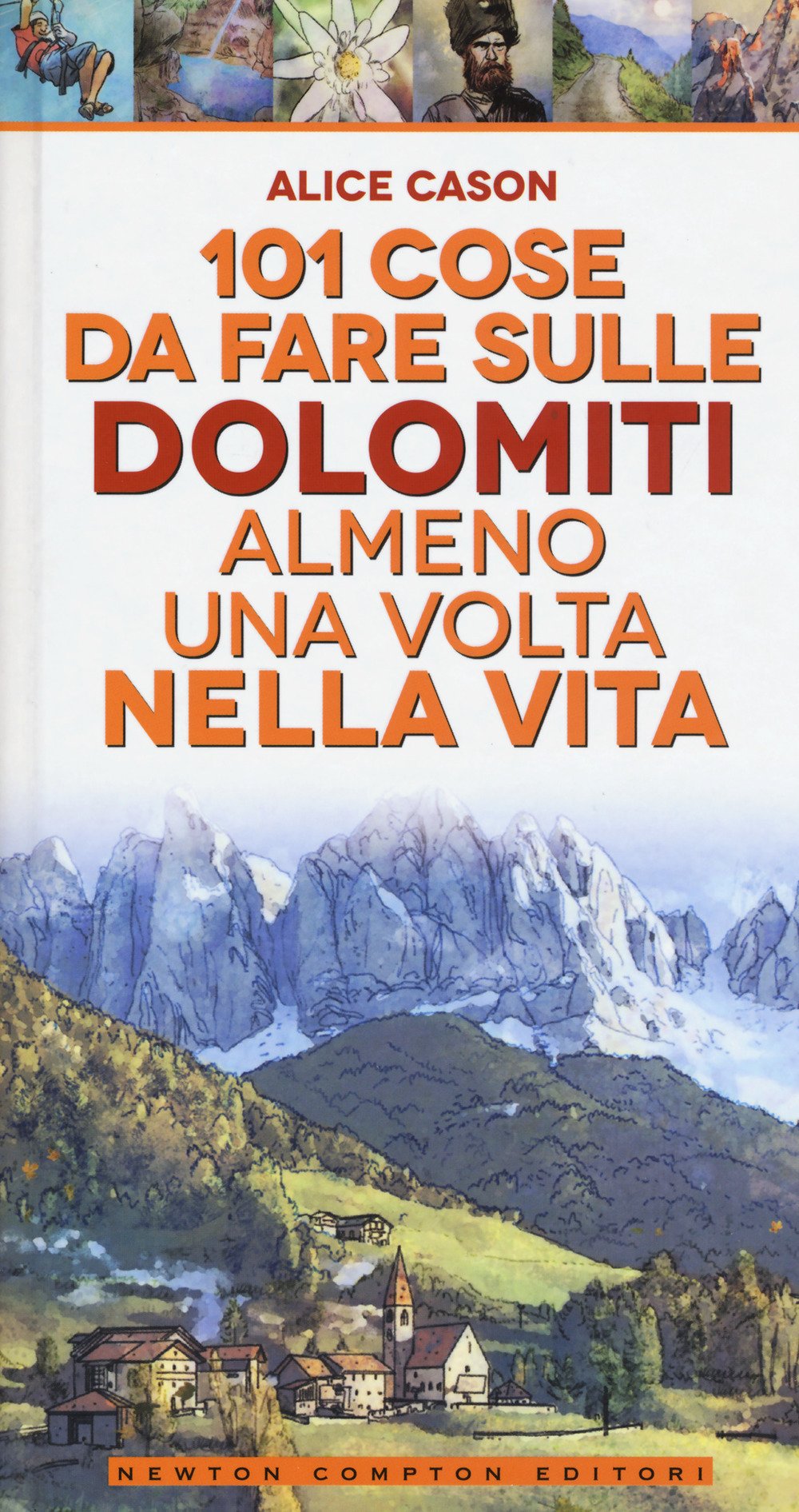 101 cose da fare sulle Dolomiti almeno una volta nella vita book