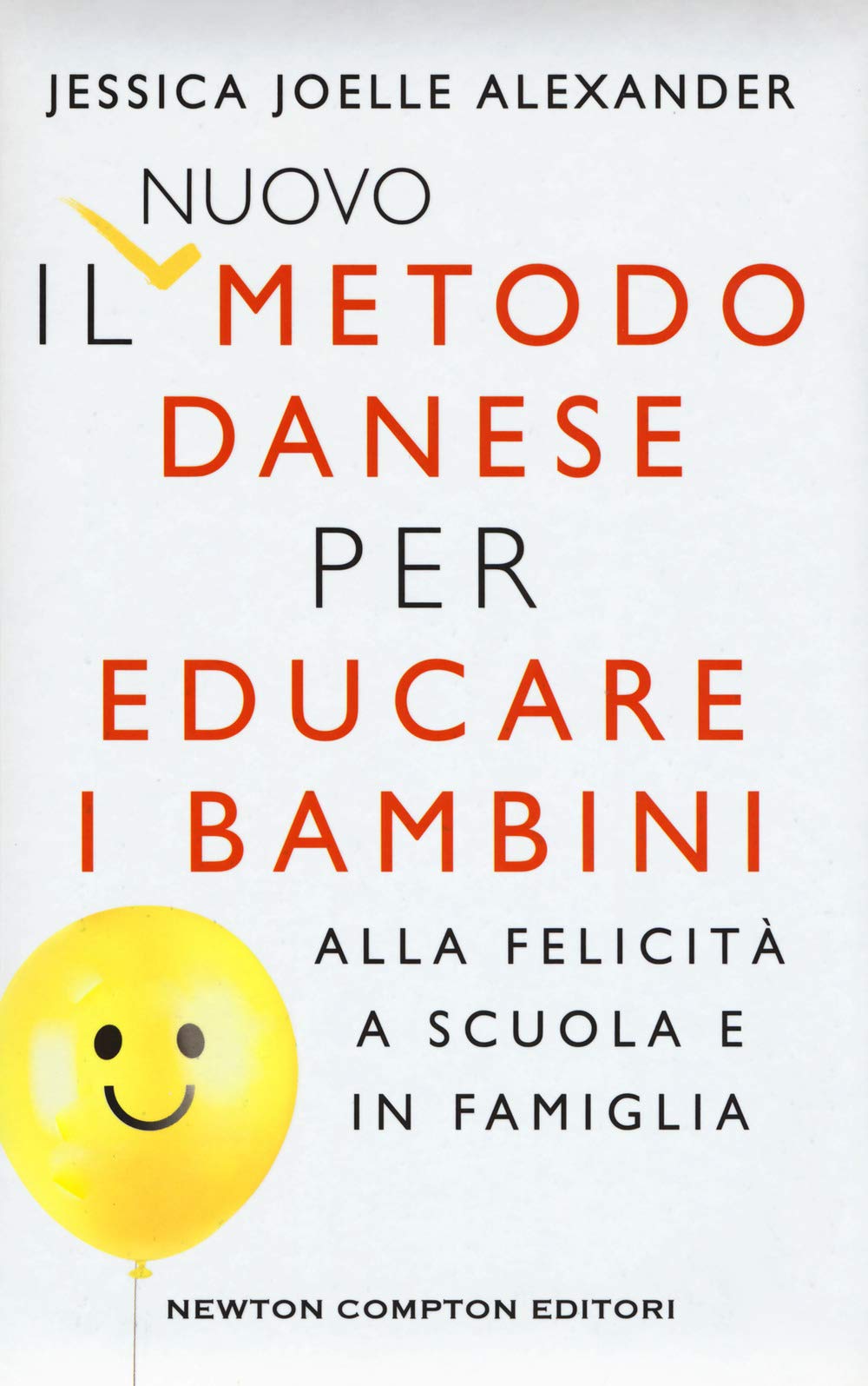 Il nuovo metodo danese per educare i bambini alla felicità a scuola e in famiglia Parents & Children