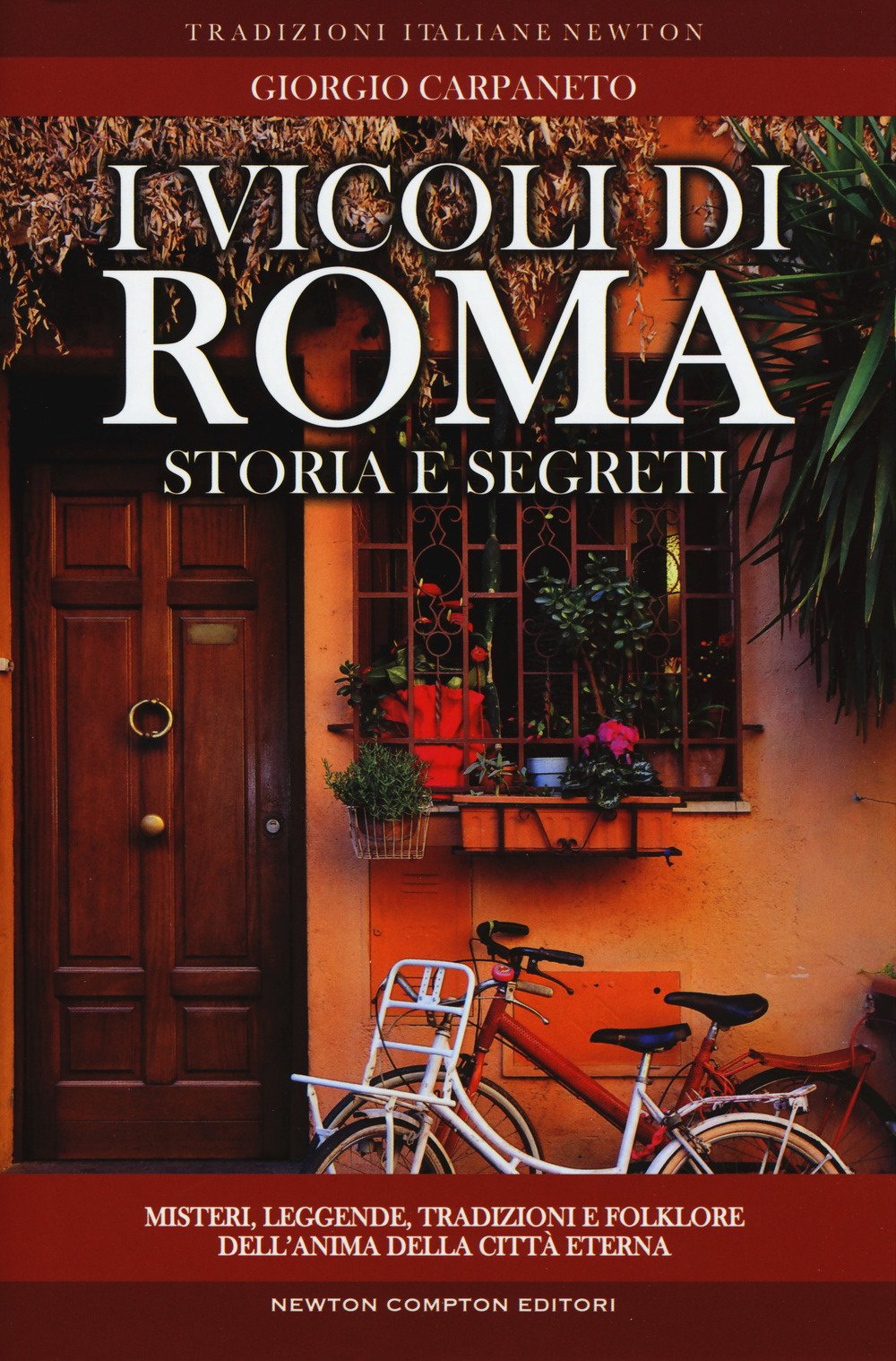 I vicoli di Roma. Storia, leggende, tradizioni, folklore book