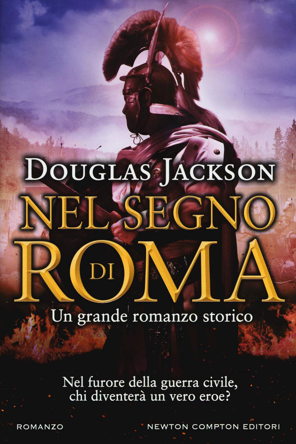Nel segno di Roma (Nuova narrativa Newton, Band 810) Historical Fiction