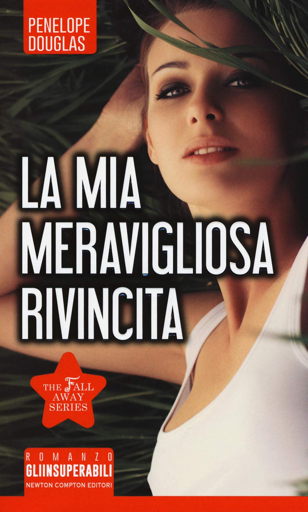La mia meravigliosa rivincita. The Fall Away Series (Gli insuperabili, Band 334) Contemporary literature