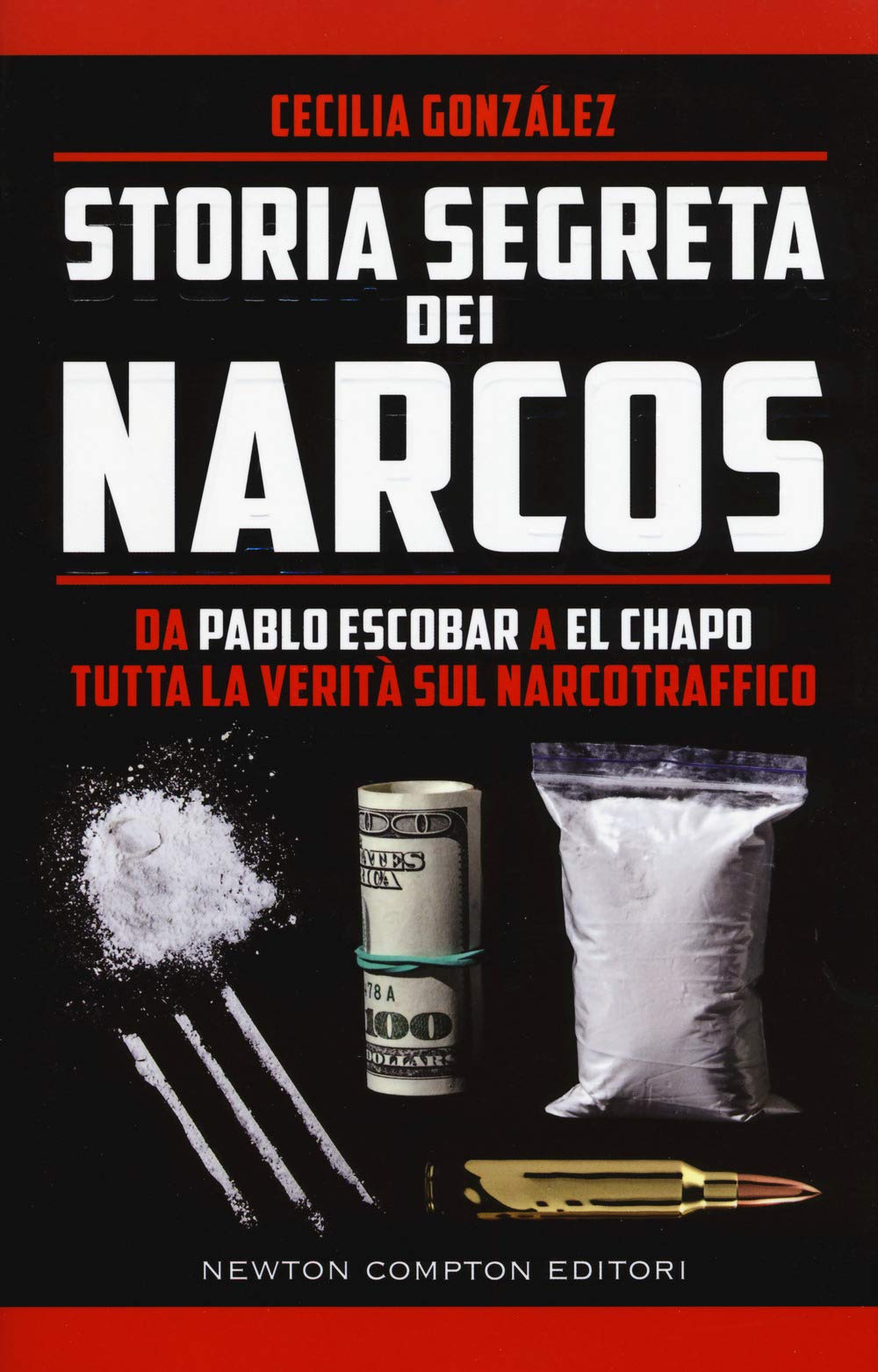 Storia segreta dei narcos. Da Pablo Escobar a El Chapo tutta la verità sul narcotraffico Social Sciences