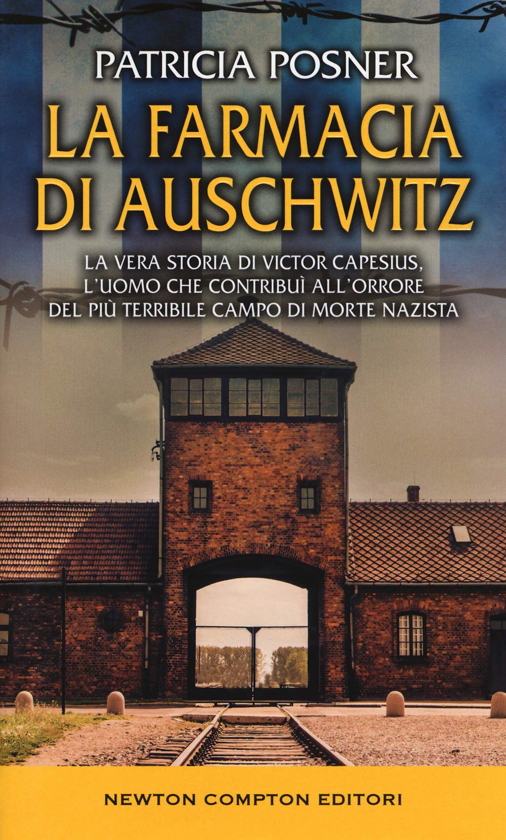 La farmacia di Auschwitz. La vera storia di Victor Capesius, l'uomo che contribuì all'orrore del più terribile campo di morte nazista book