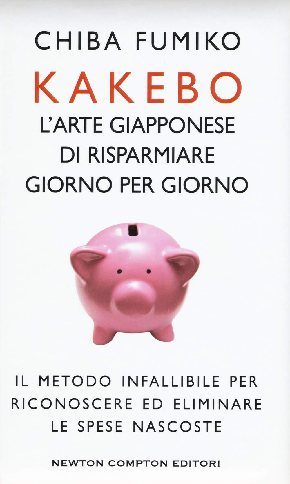 Kakebo. L'arte giapponese di risparmiare giorno dopo giorno Business & Technology