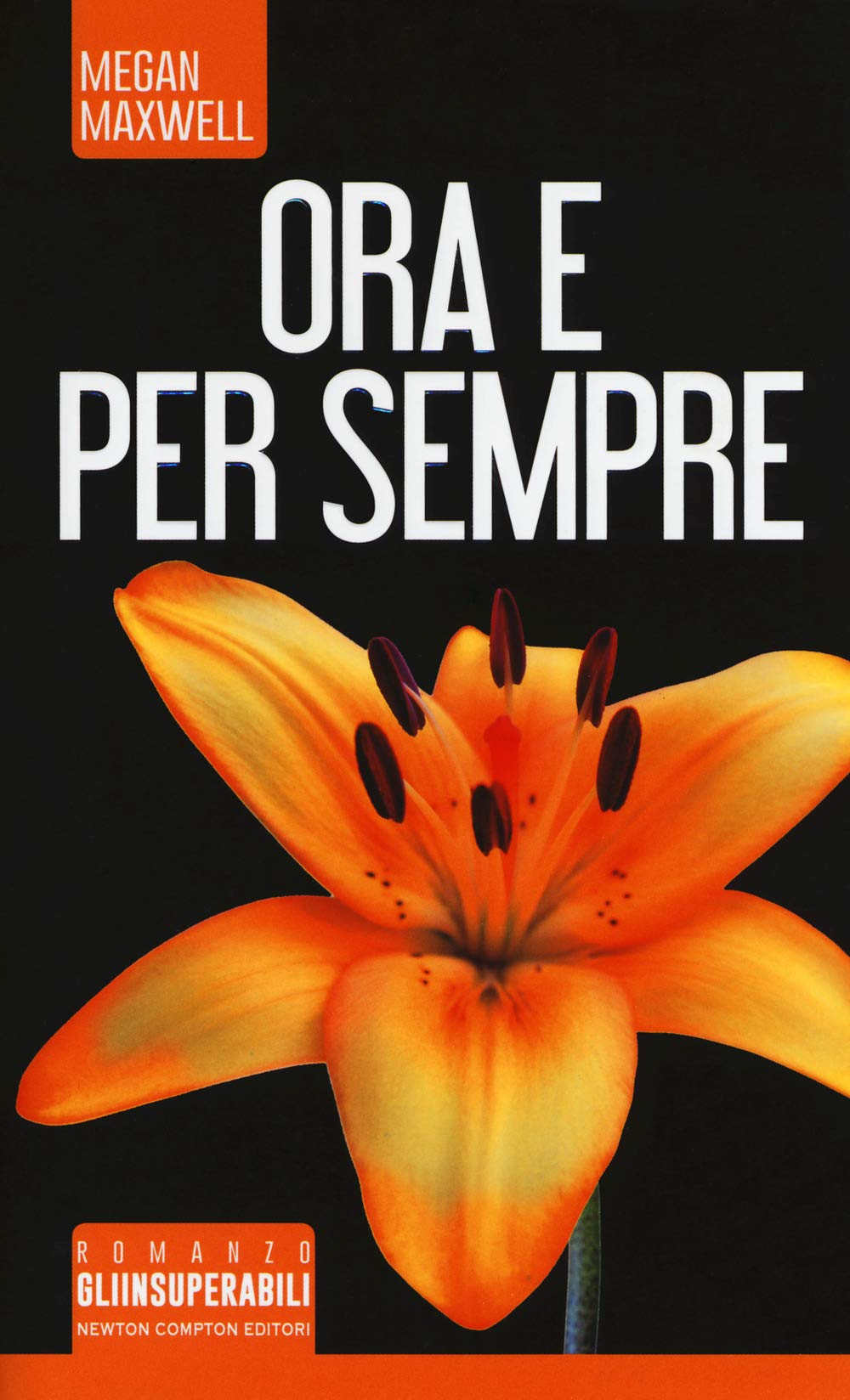 Ora e per sempre (Gli insuperabili, Band 390) Contemporary literature