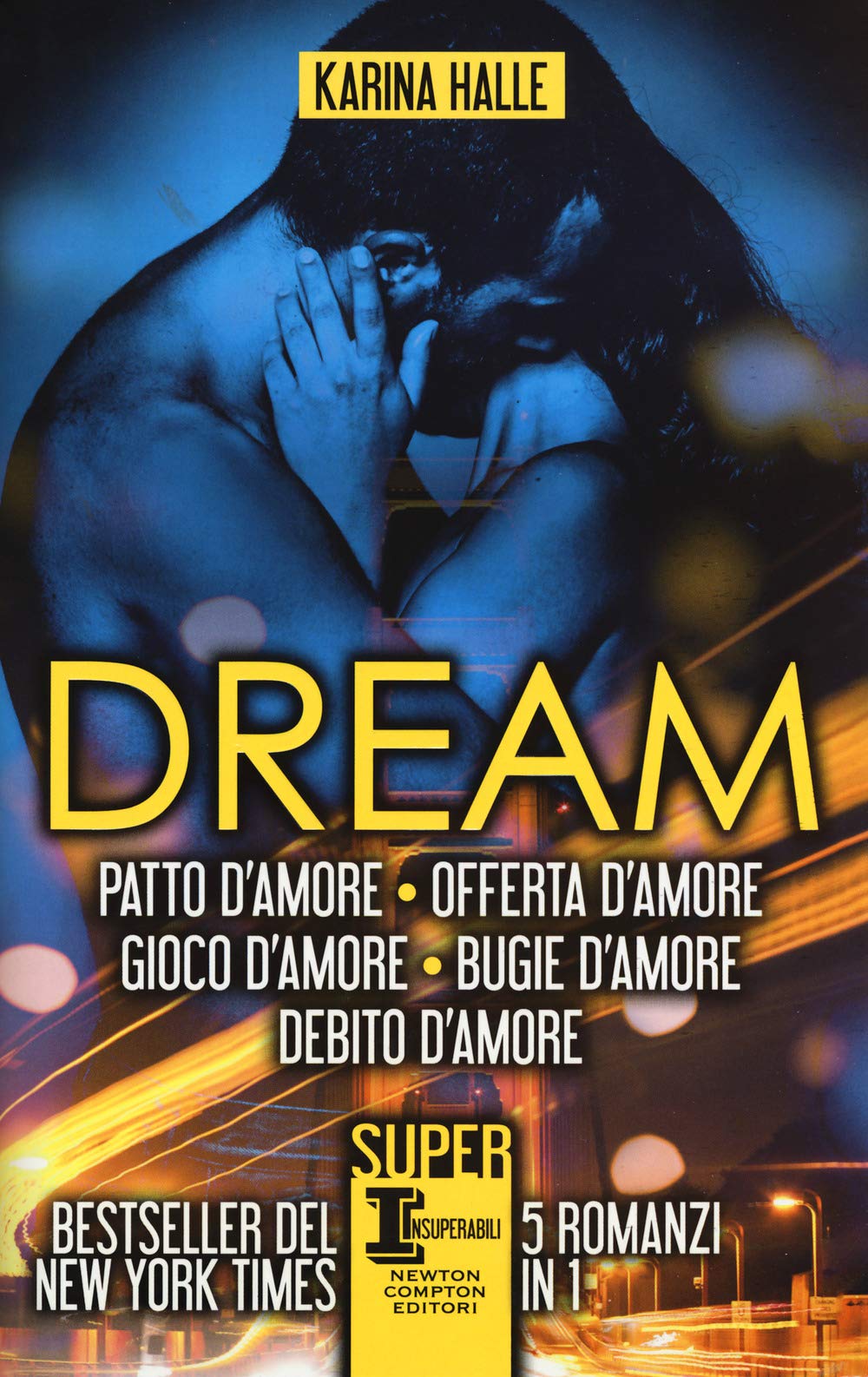 Dream. La serie completa: Patto d'amore-Offerta d'amore-Gioco d'amore-Bugie d'amore-Debito d'amore book