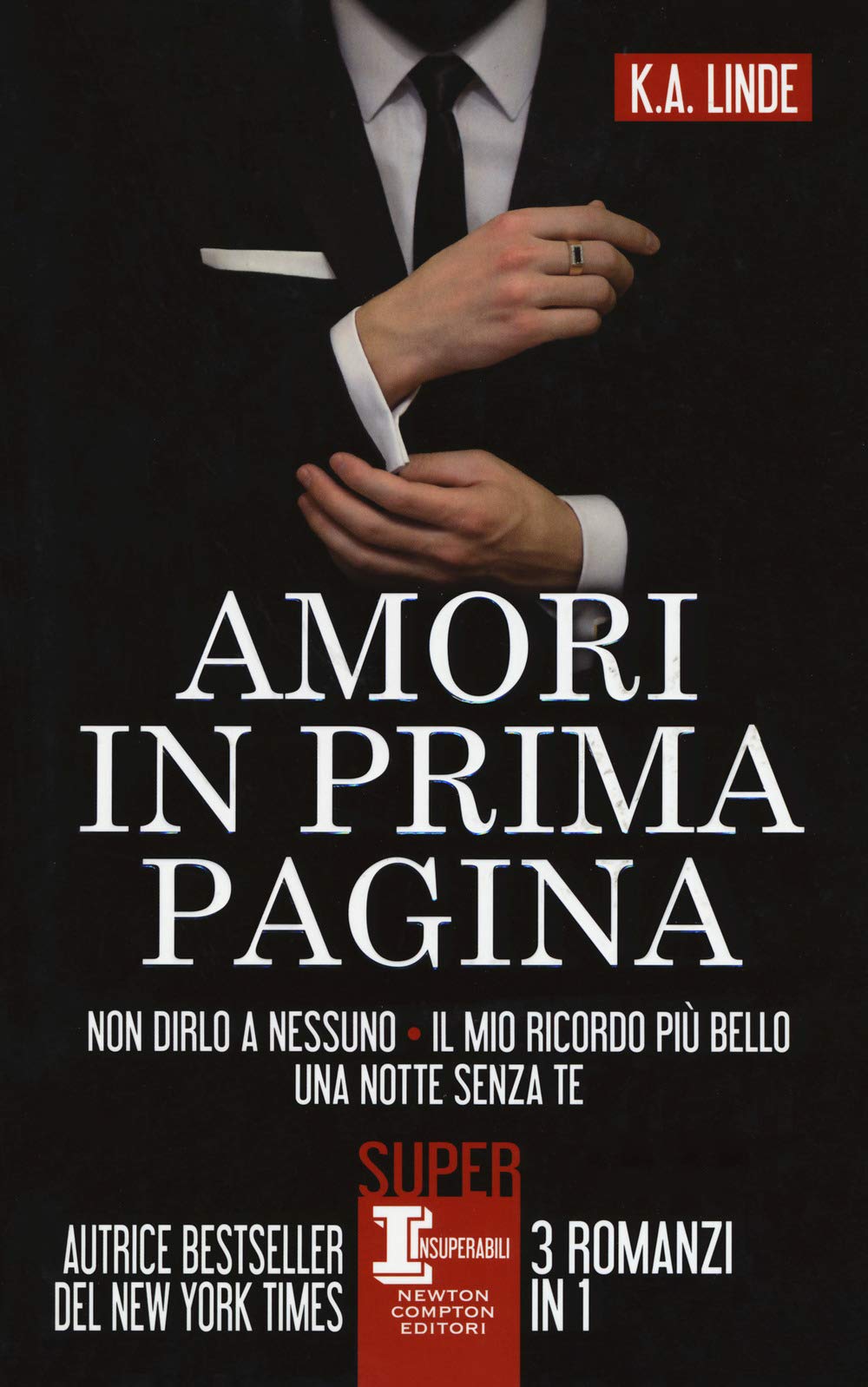 Amori in prima pagina: Non dirlo a nessuno-Il mio ricordo più bello-Una notte senza te (SuperInsuperabili, Band 123) Contemporary literature