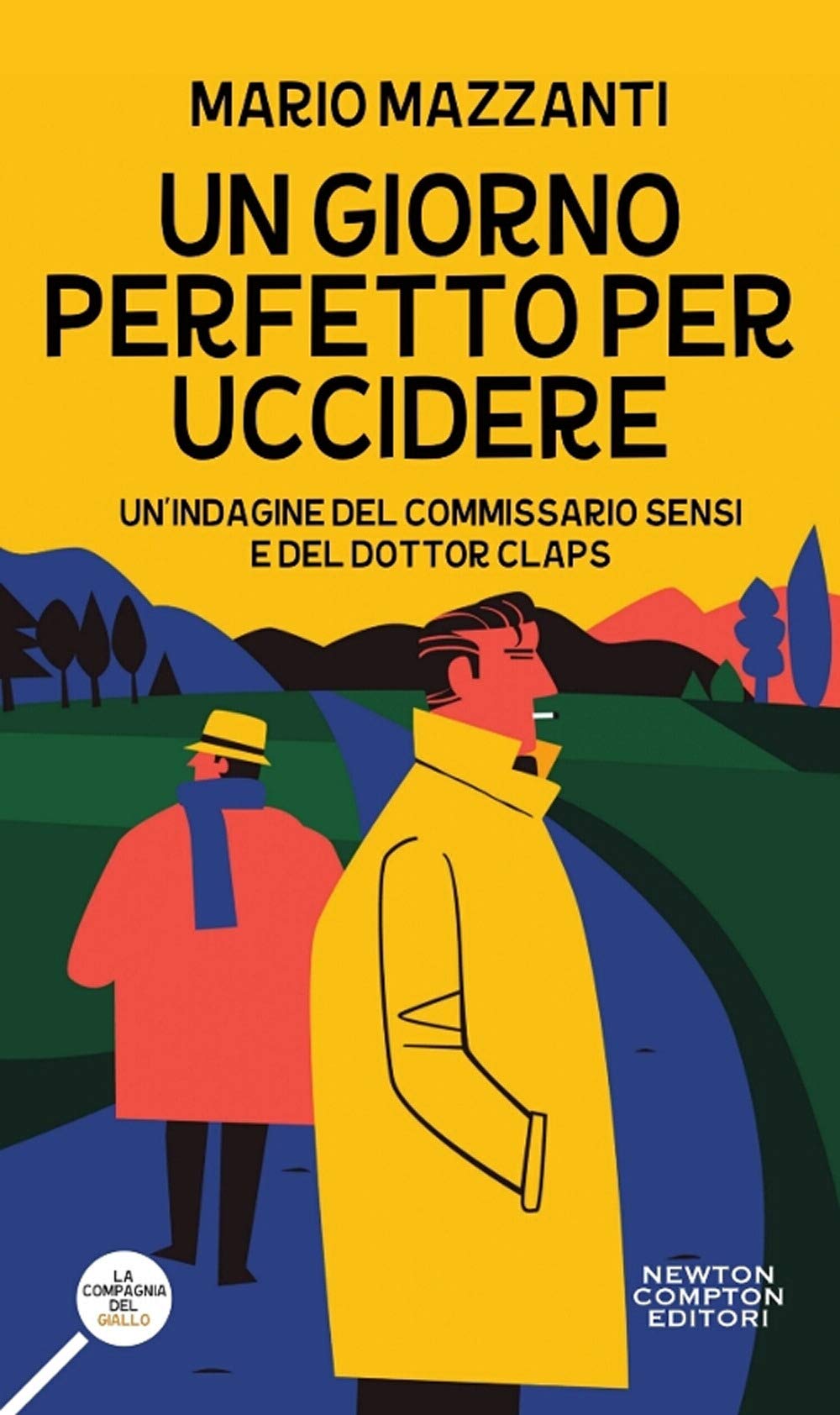 Un giorno perfetto per uccidere. Un'indagine del commissario Sensi e del dottor Claps book