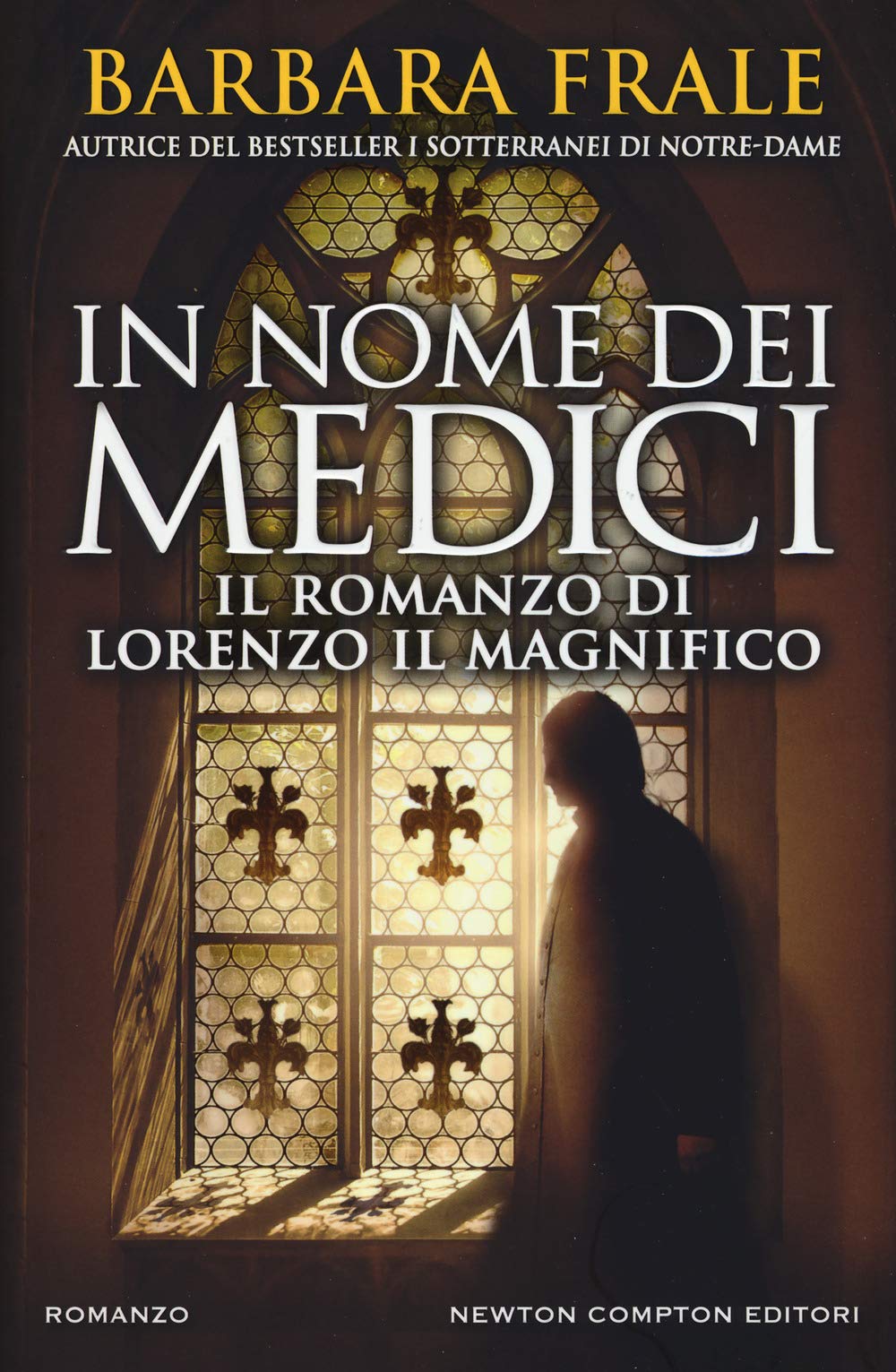 In nome dei Medici. Il romanzo di Lorenzo il Magnifico International