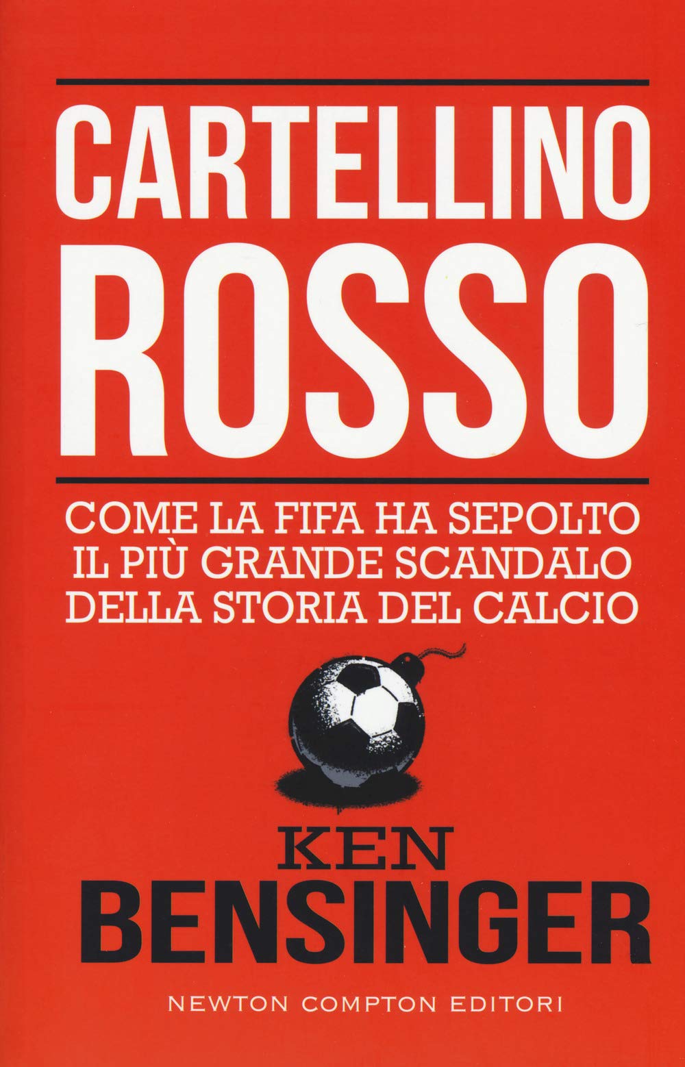 Cartellino rosso. Come la FIFA ha sepolto il più grande scandalo della storia del calcio book