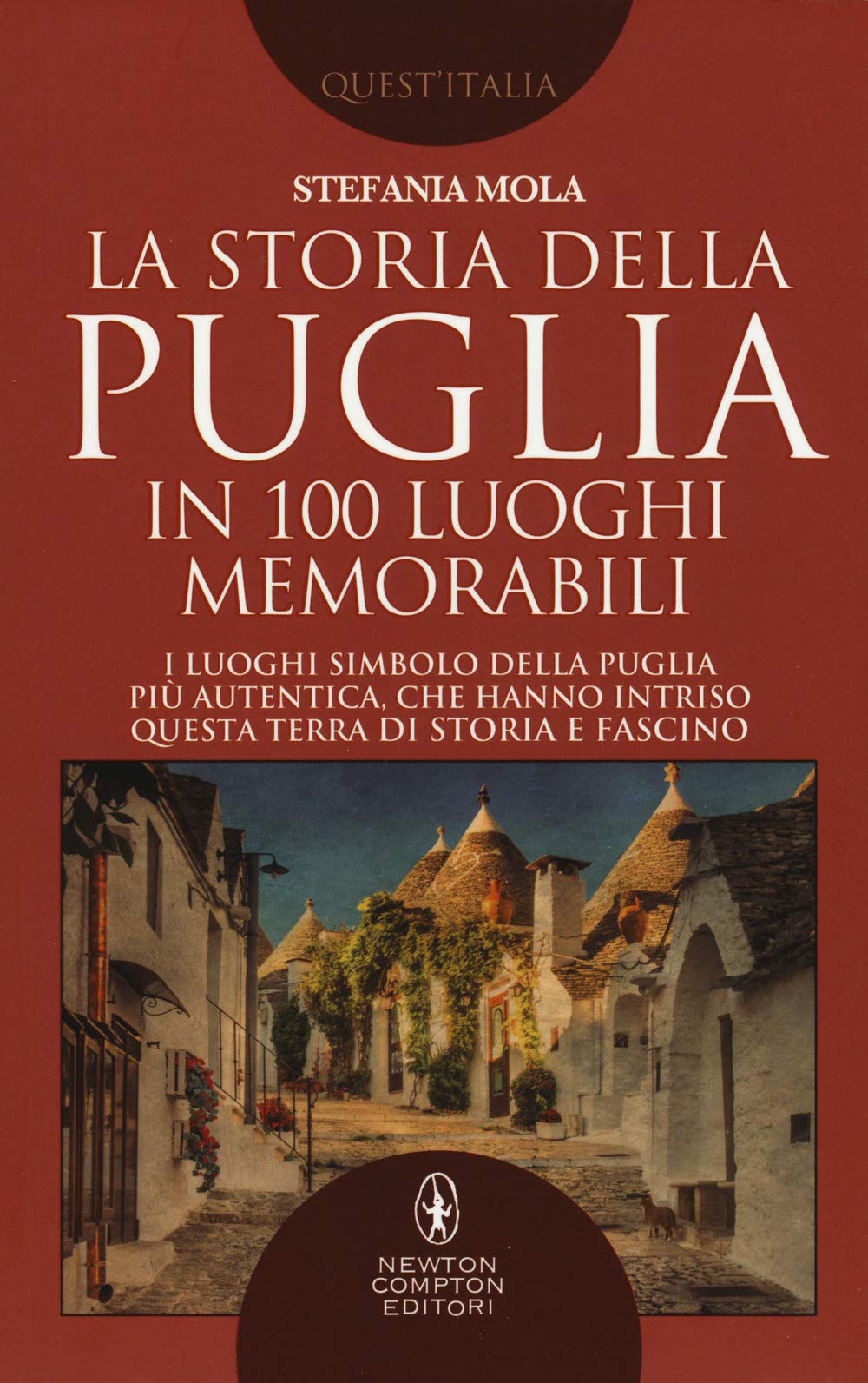 La storia della Puglia in 100 luoghi memorabili (Quest'Italia, Band 428) Leisure, Home & Garden