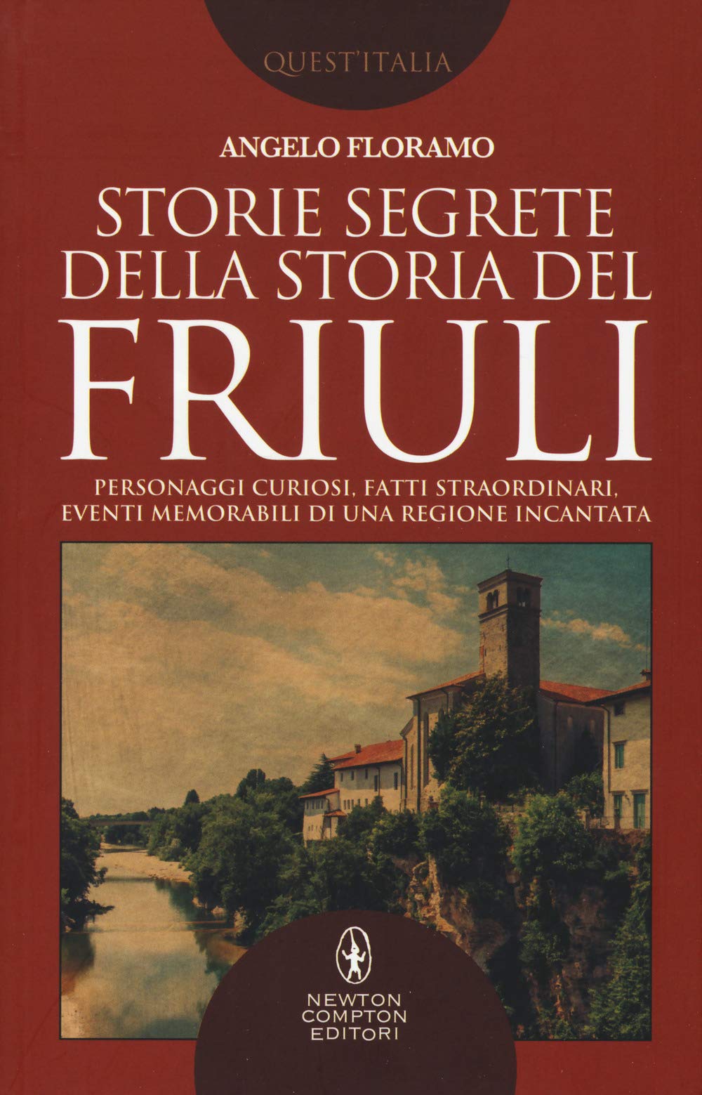 Storie segrete della storia del Friuli (Quest'Italia, Band 431) Books