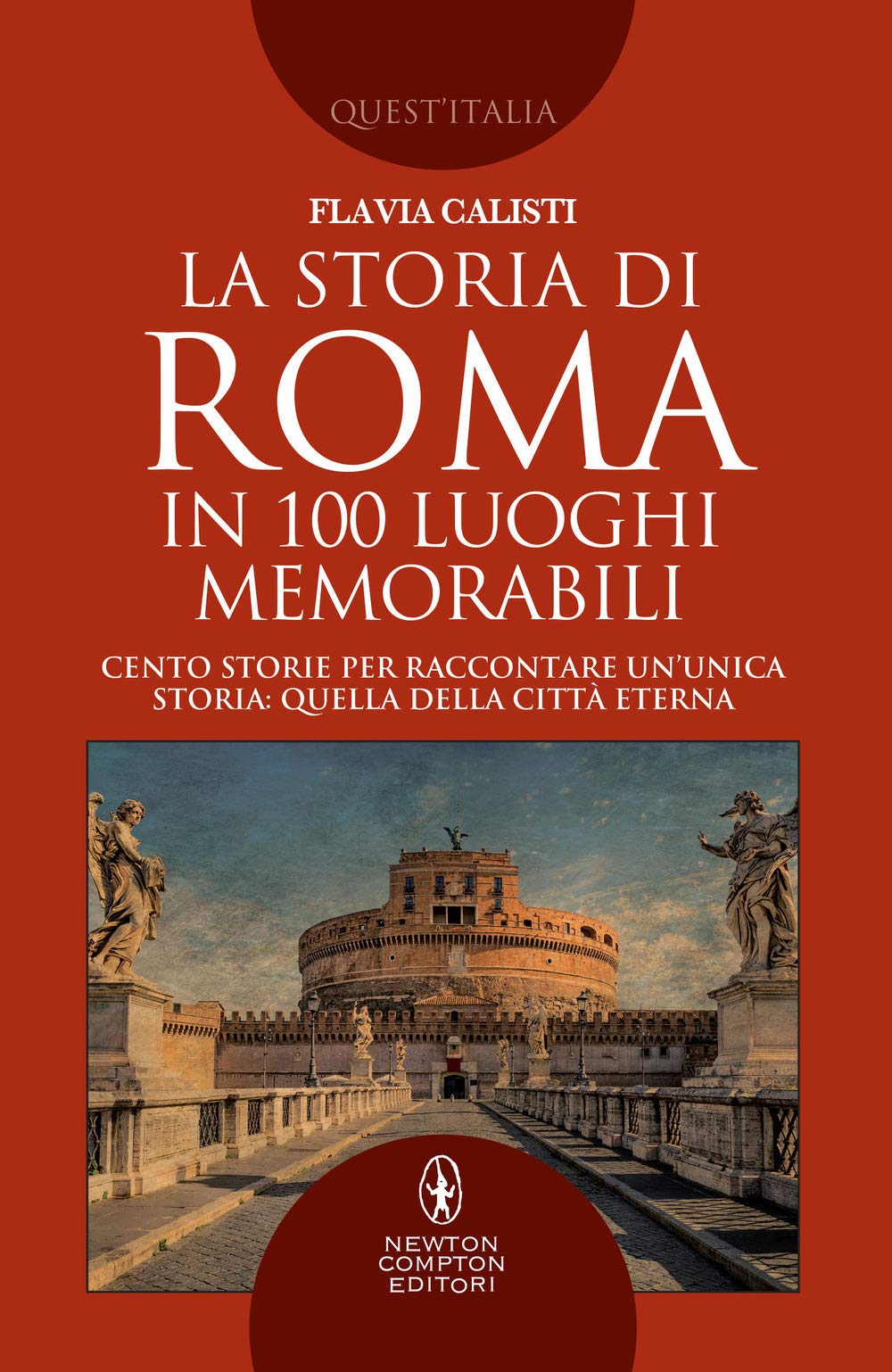 La storia di Roma in 100 luoghi memorabili (Quest'Italia, Band 438) Leisure, Home & Garden