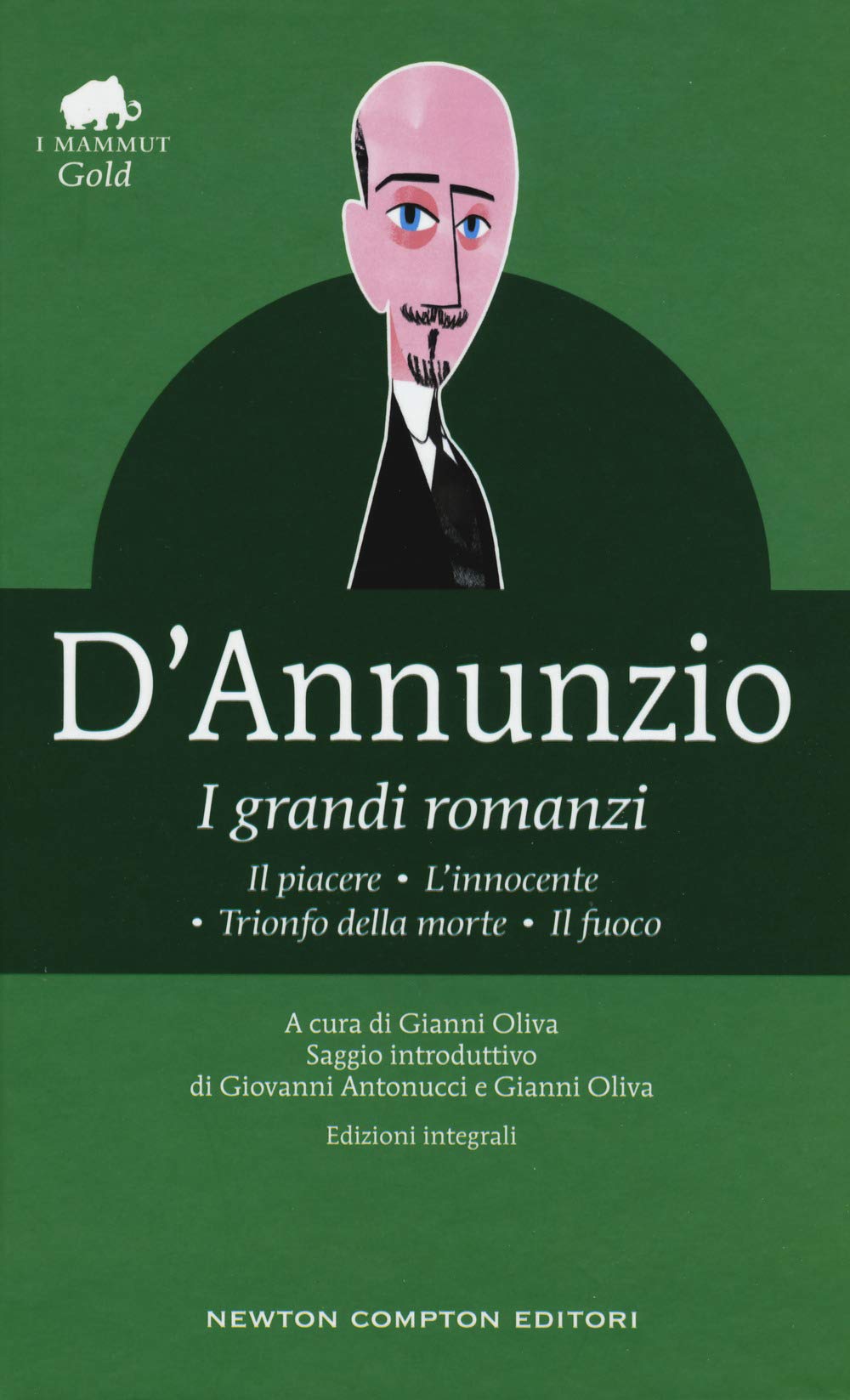 I grandi romanzi: Il piacere-L'innocente-Trionfo della morte-Il fuoco. Ediz. integrale (Grandi tascabili economici. I mammut Gold, Band 218) Contemporary literature Books