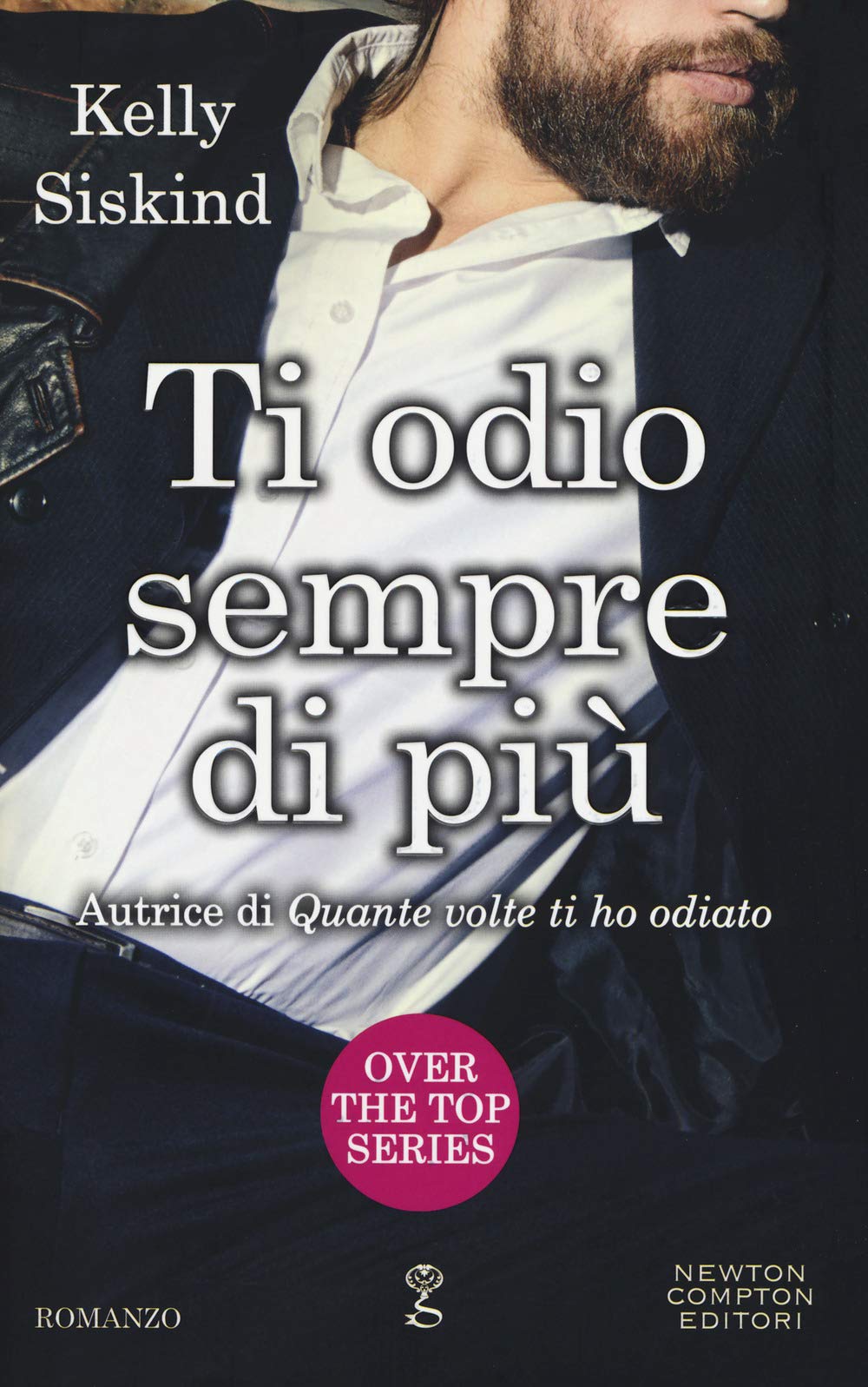 Ti odio sempre di più. Over the top series (Anagramma, Band 678) Contemporary literature