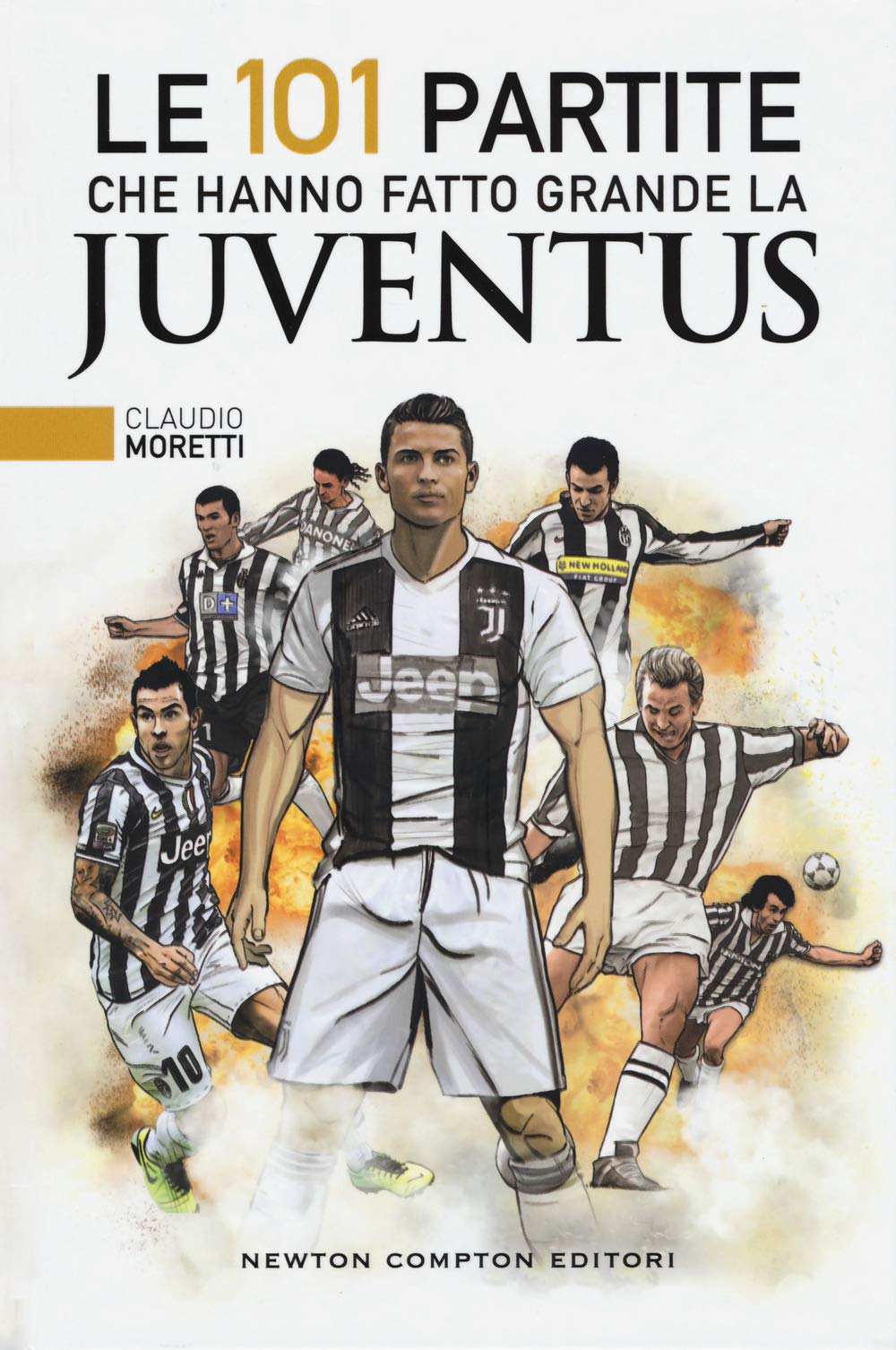 Le 101 partite che hanno fatto grande la Juventus book