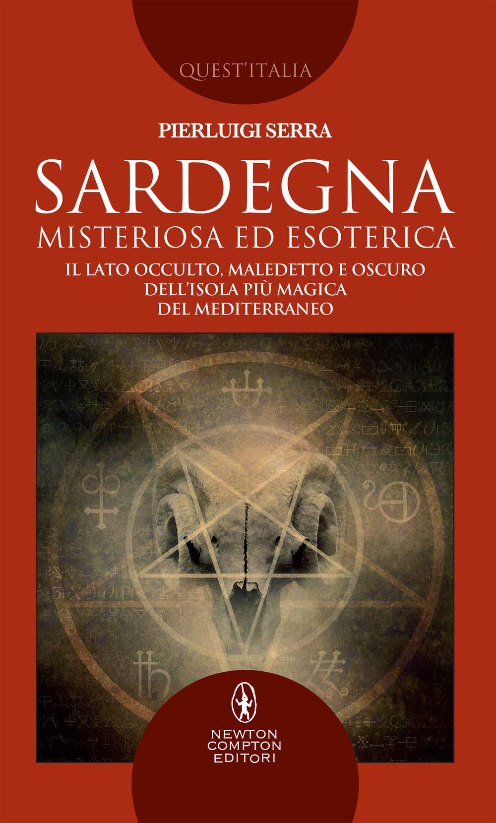Sardegna misteriosa ed esoterica. Il lato occulto, maledetto e oscuro dell'isola più magica del Mediterraneo book
