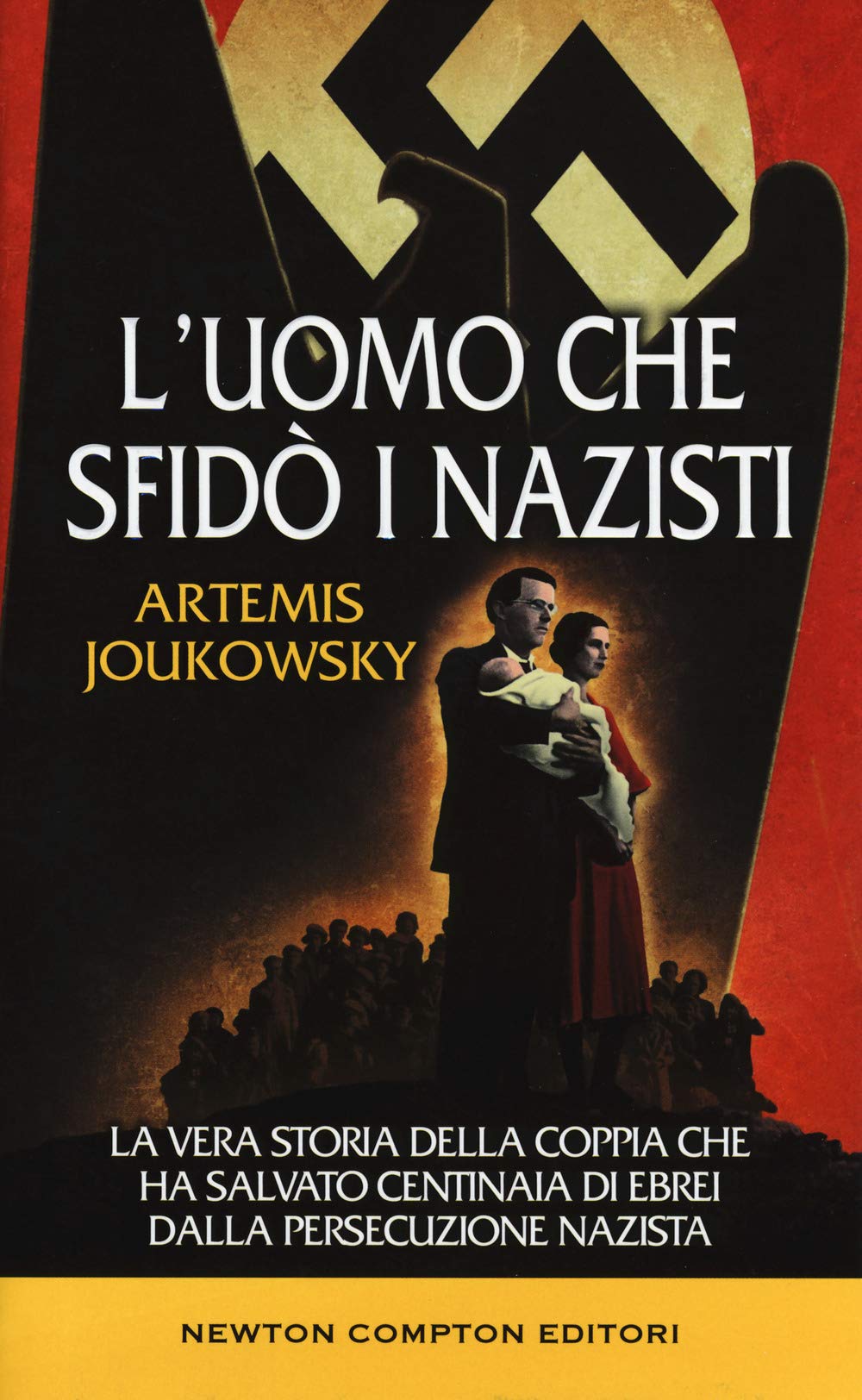 L'uomo che sfidò i nazisti. La vera storia della coppia che ha salvato centinaia di ebrei dalla persecuzione nazista book
