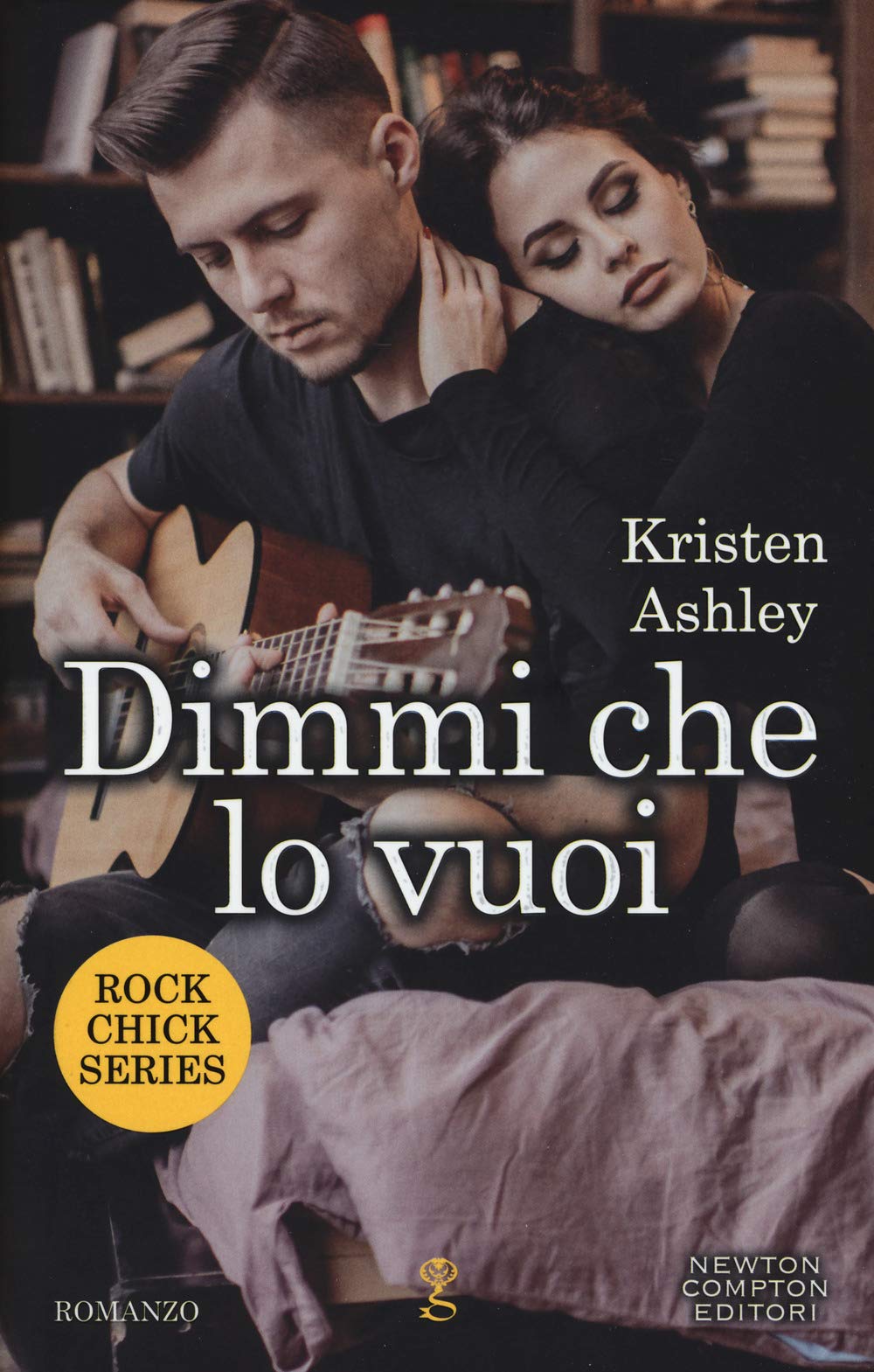 Dimmi che lo vuoi. Rock chic series book