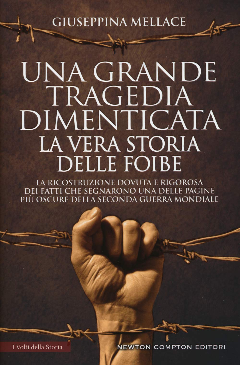 Una grande tragedia dimenticata. La vera storia delle foibe Politics & History