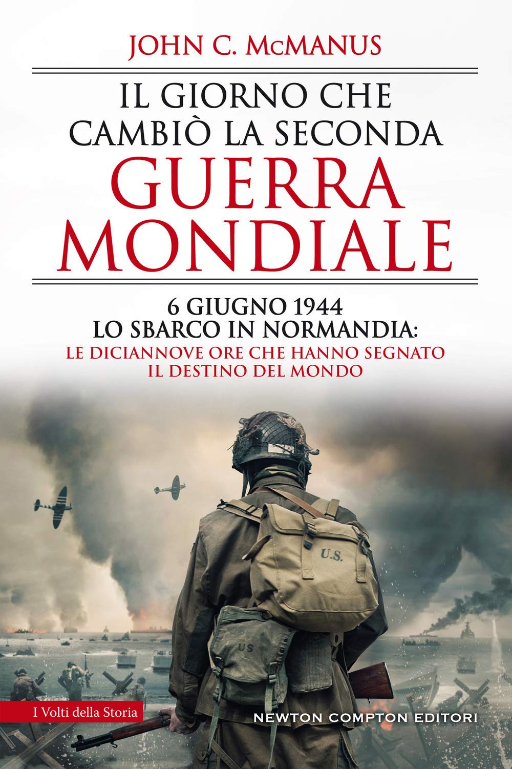 Il giorno che cambiò la seconda guerra mondiale. 6 giugno 1944, lo sbarco in Normandia: le diciannove ore che hanno segnato il destino del mondo (I volti della storia, Band 515) Social Sciences