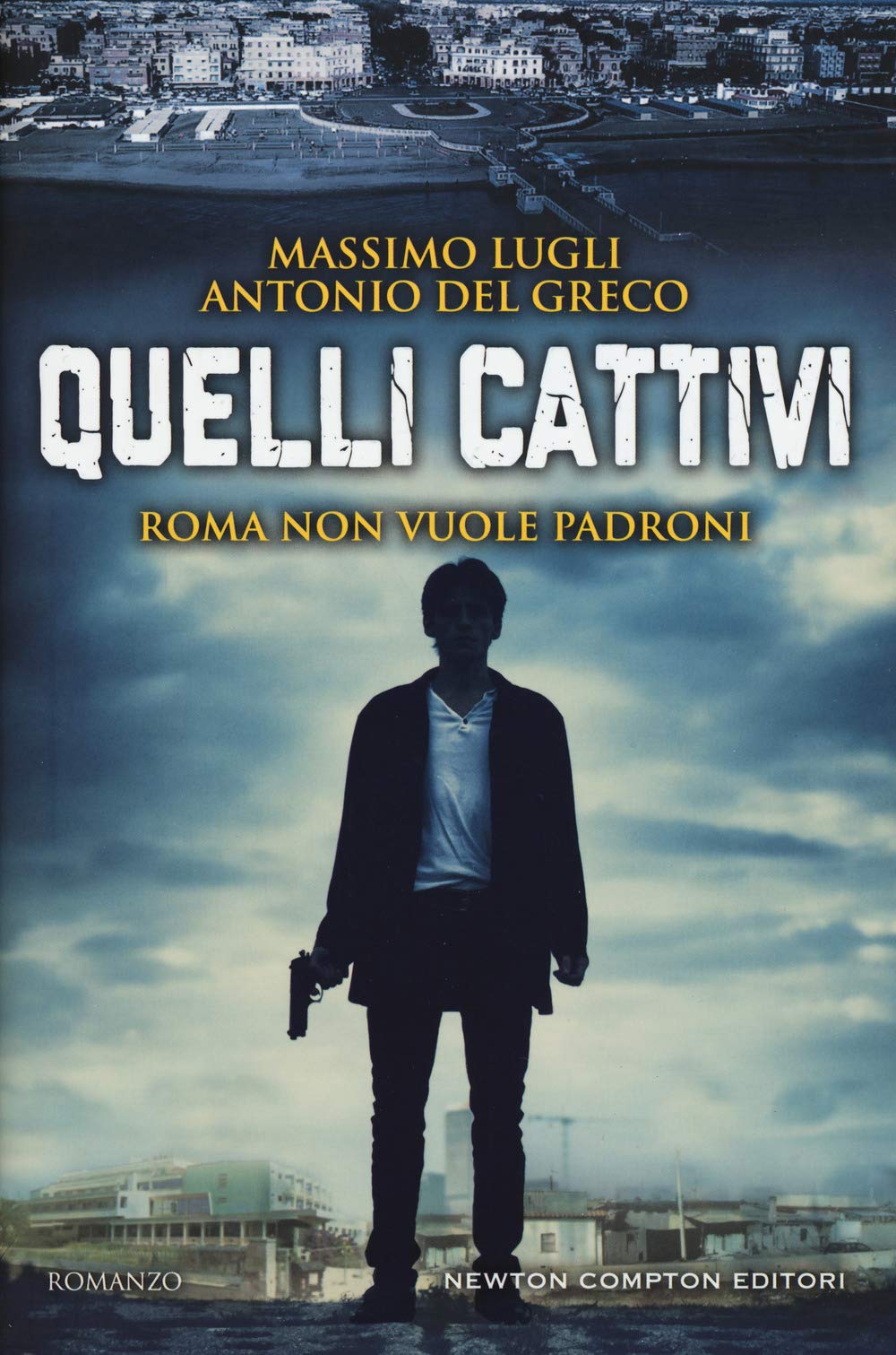Quelli cattivi (Nuova narrativa Newton, Band 994) Contemporary literature