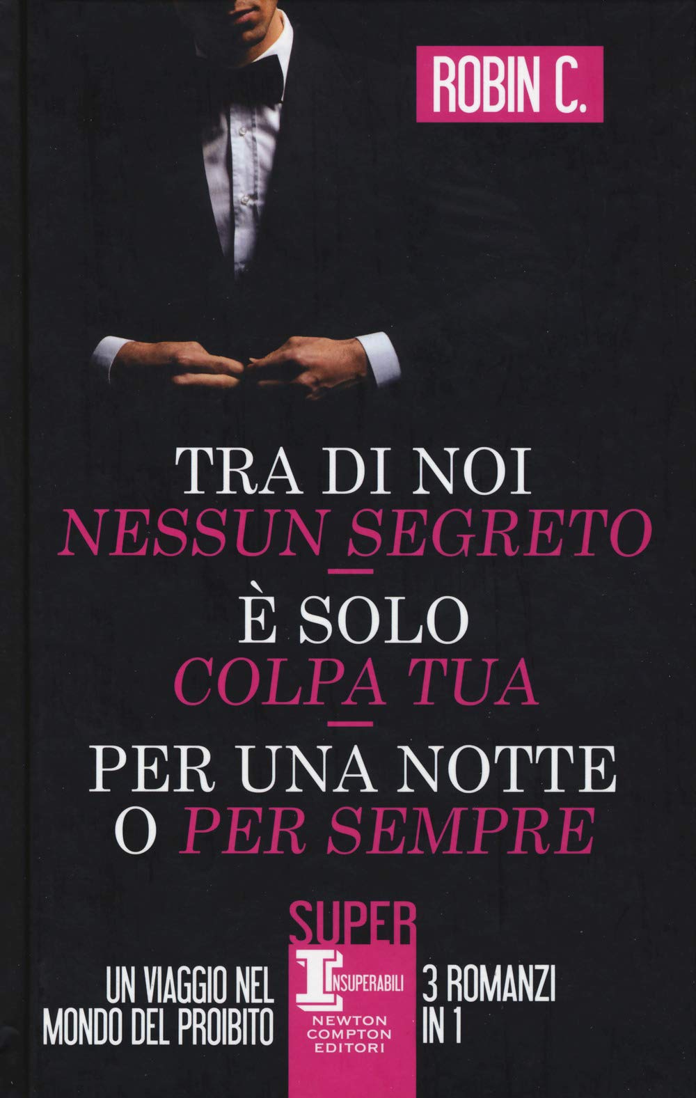 Tra di noi nessun segreto-È solo colpa tua-Per una notte o per sempre book