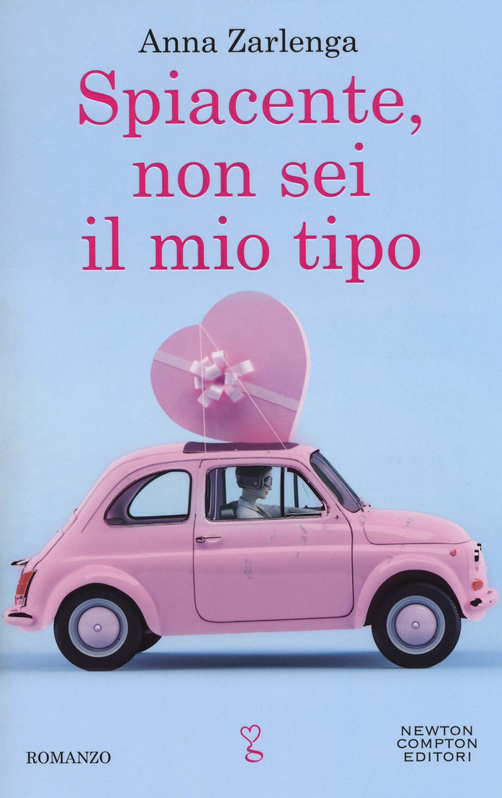 Anna Zarlenga - Spiacente Non Sei Il Mio Tipo (1 BOOKS) Contemporary literature