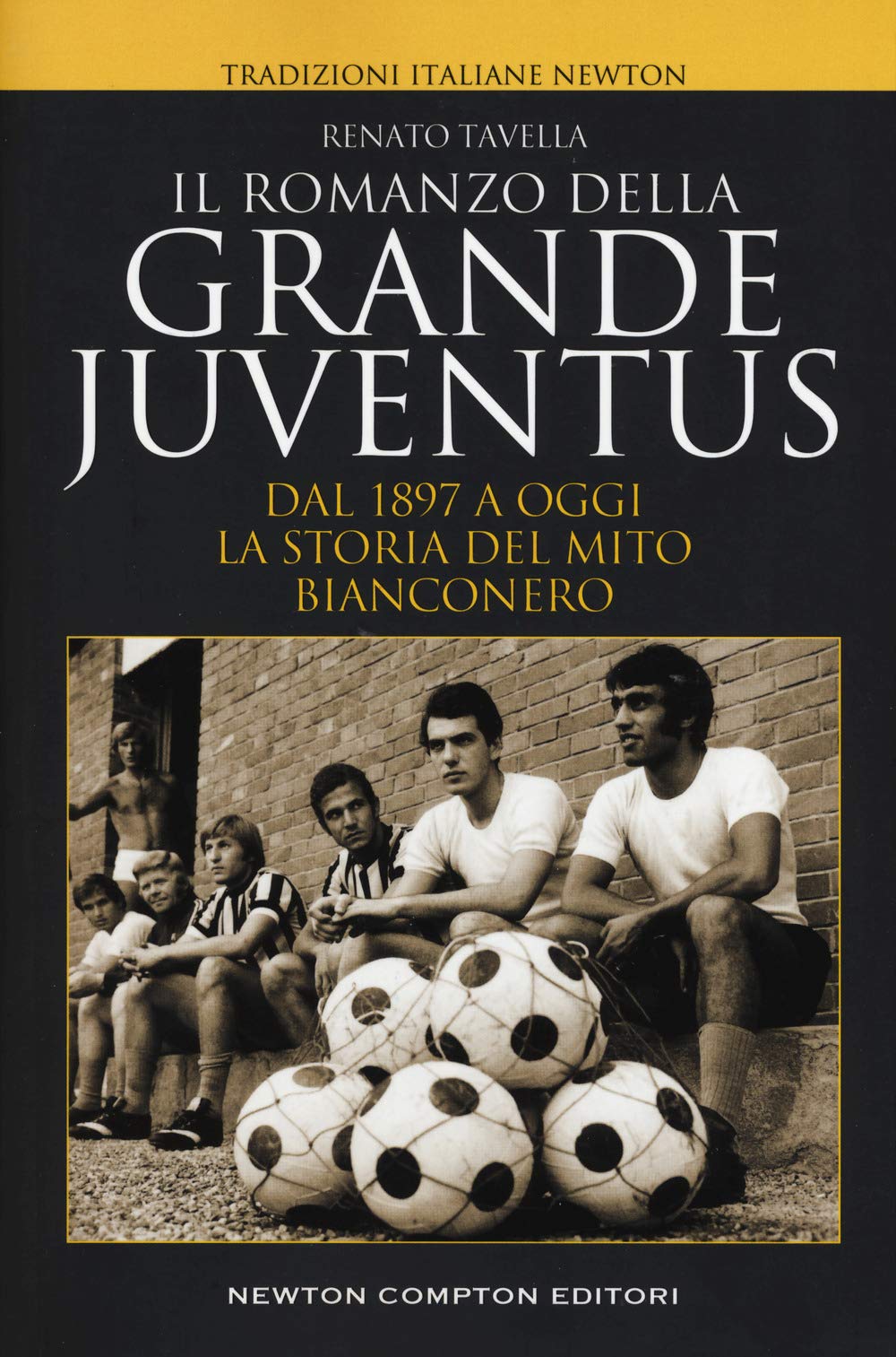 Il romanzo della grande Juventus. Dal 1897 a oggi. La storia del mito bianconero book