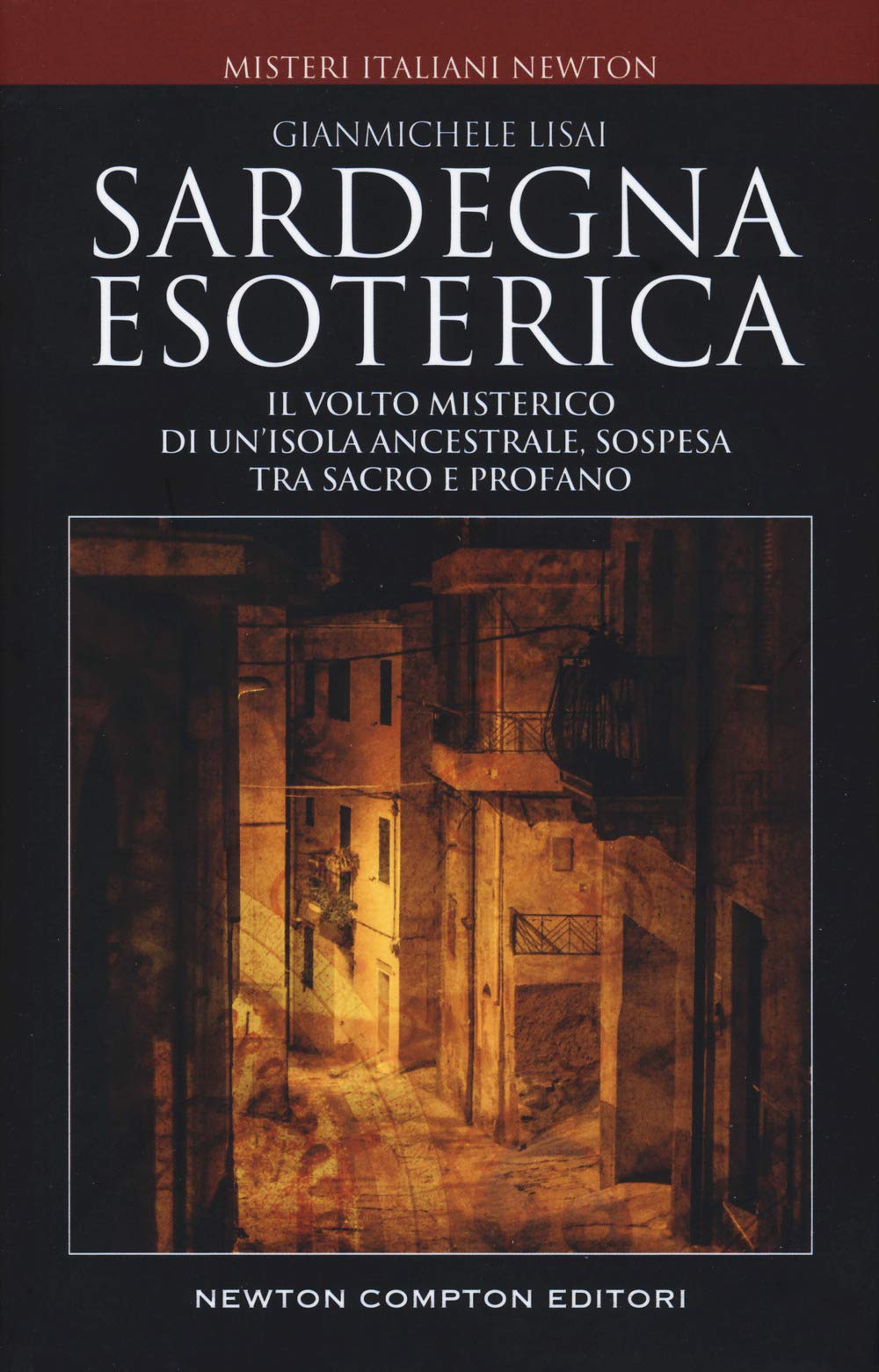 Sardegna esoterica. Il volto misterico di un'isola ancestrale, sospesa tra sacro e profano (Tradizioni italiane, Band 319) Books