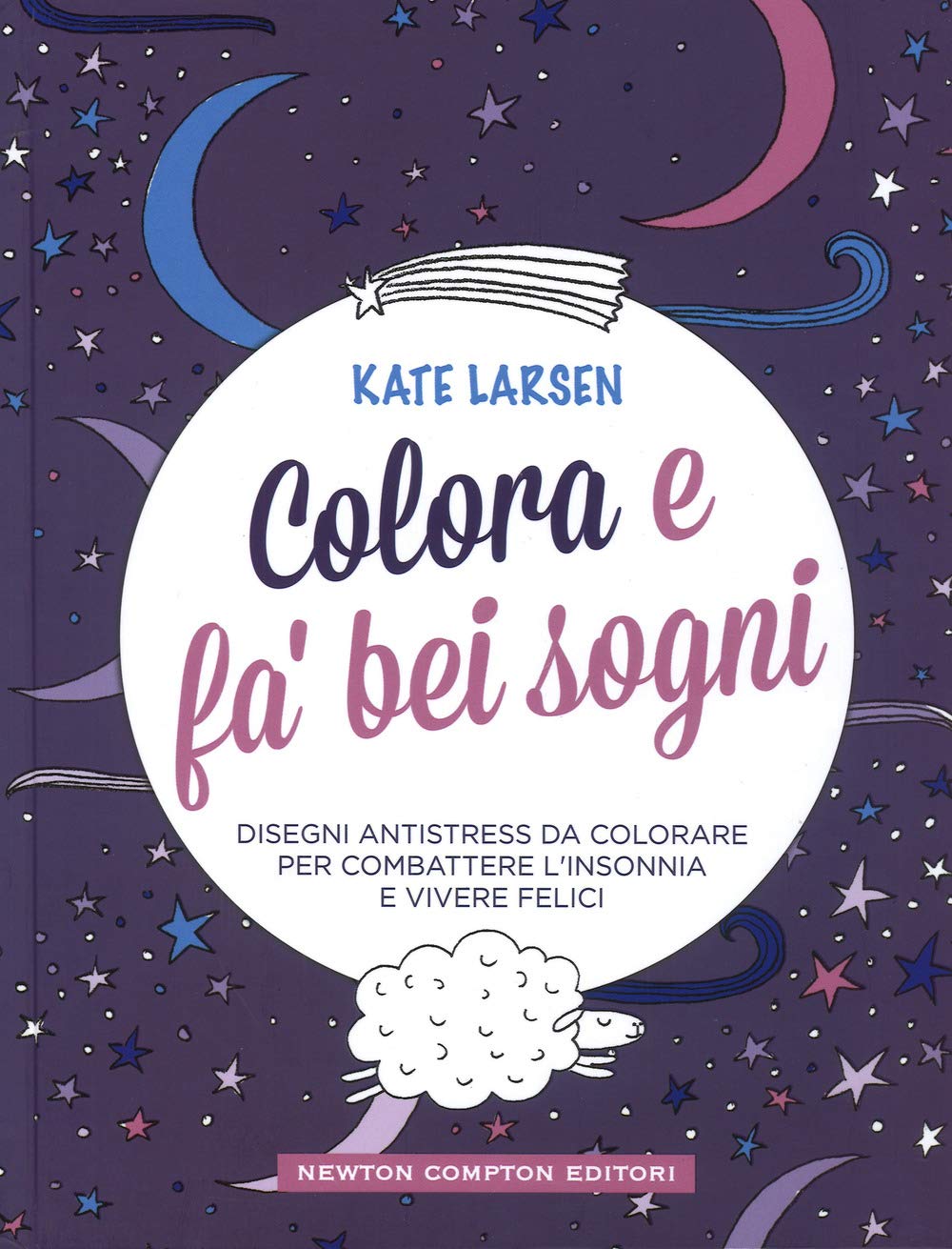 Colora e fa' bei sogni (Grandi manuali Newton, Band 569) Hobbies & Crafts