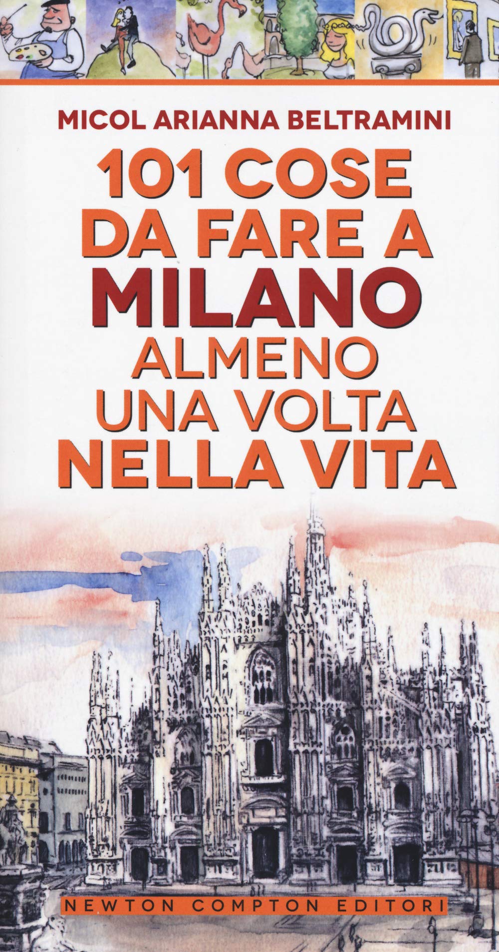 101 cose da fare a Milano almeno una volta nella vita book
