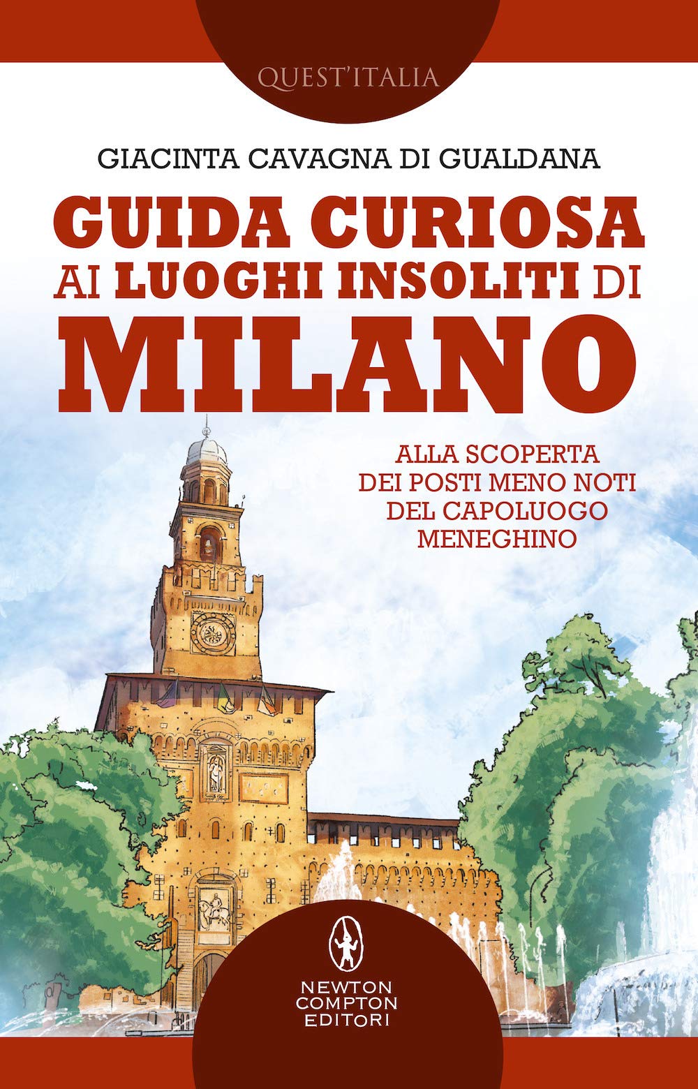 Guida curiosa ai luoghi insoliti di Milano. Alla scoperta dei posti meno noti del capoluogo meneghino book