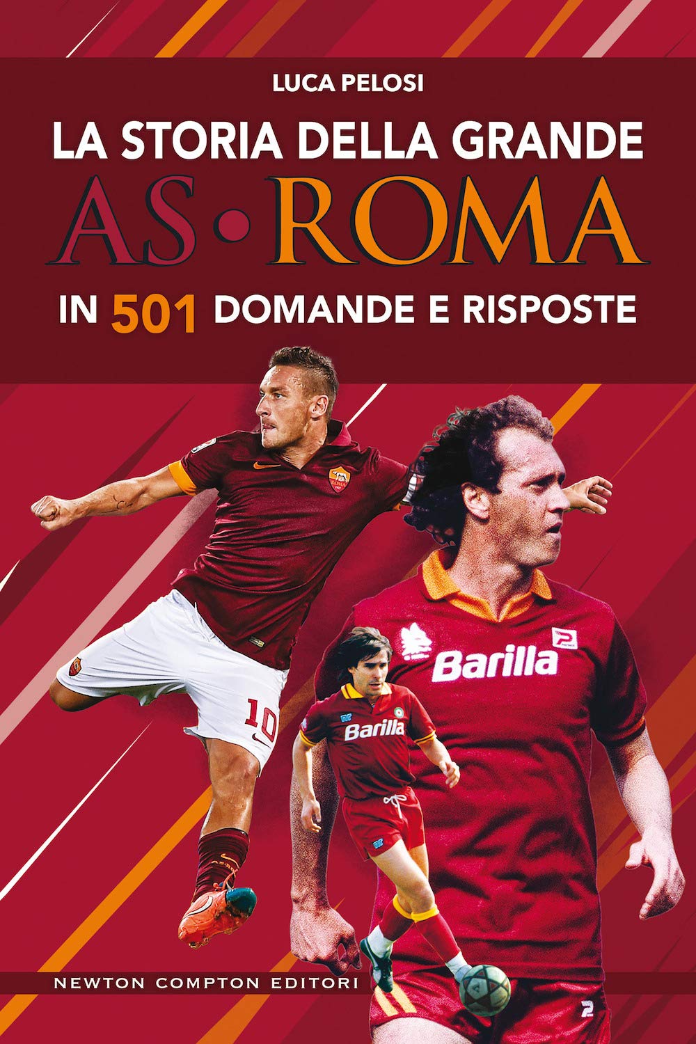 La storia della grande AS Roma in 501 domande e risposte book